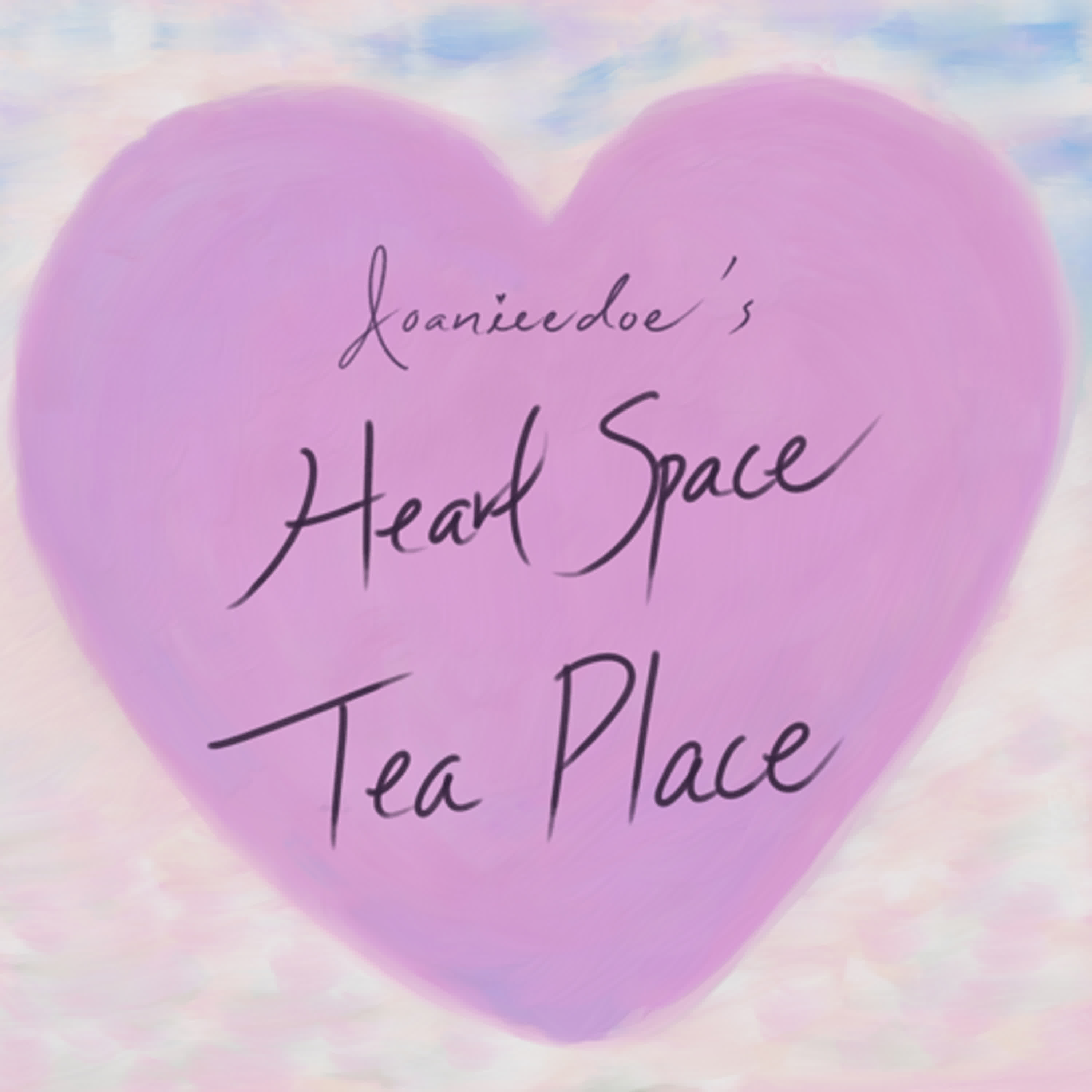 Joanieedoe's Heart Space Tea Place