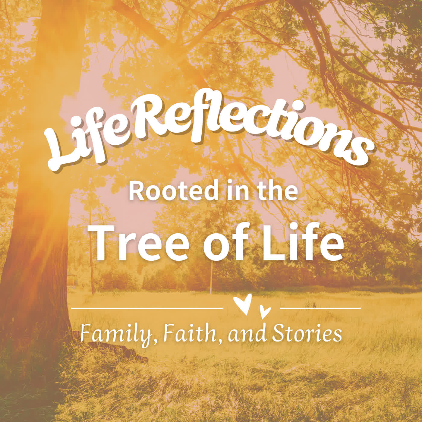 Life Reflections｜Rooted in the Tree of Life