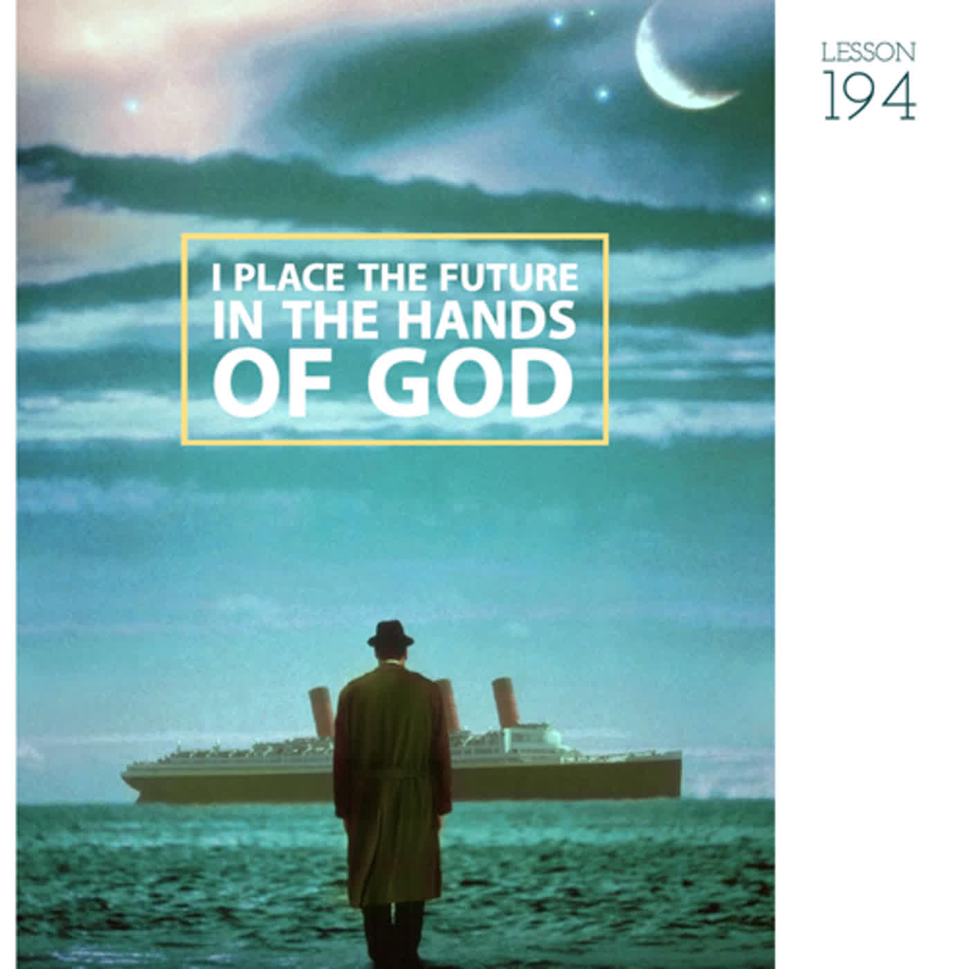 Lesson 194  I place the future in the Hands of God episode artwork
