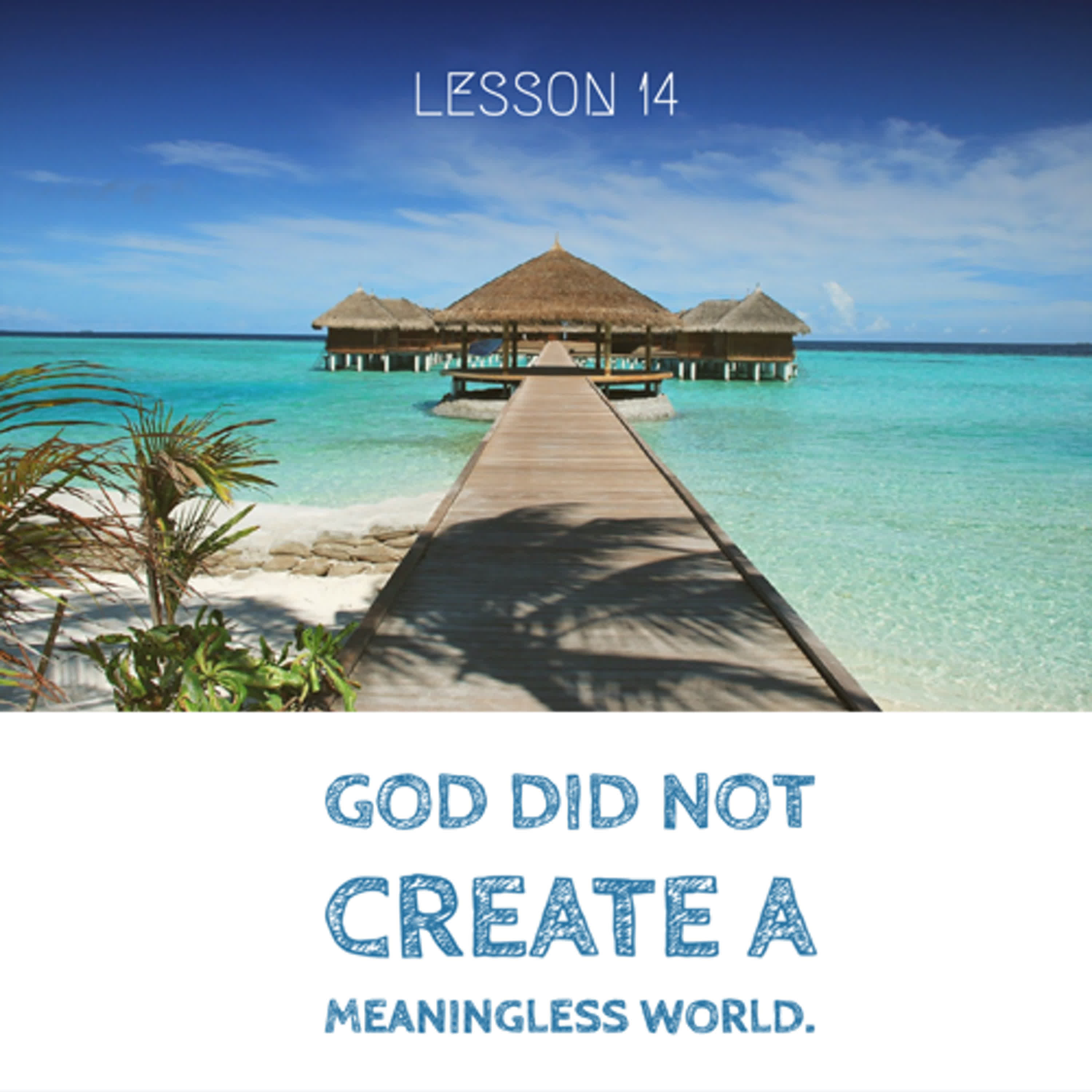 ACIM#14 God did not create a meaningless world episode artwork