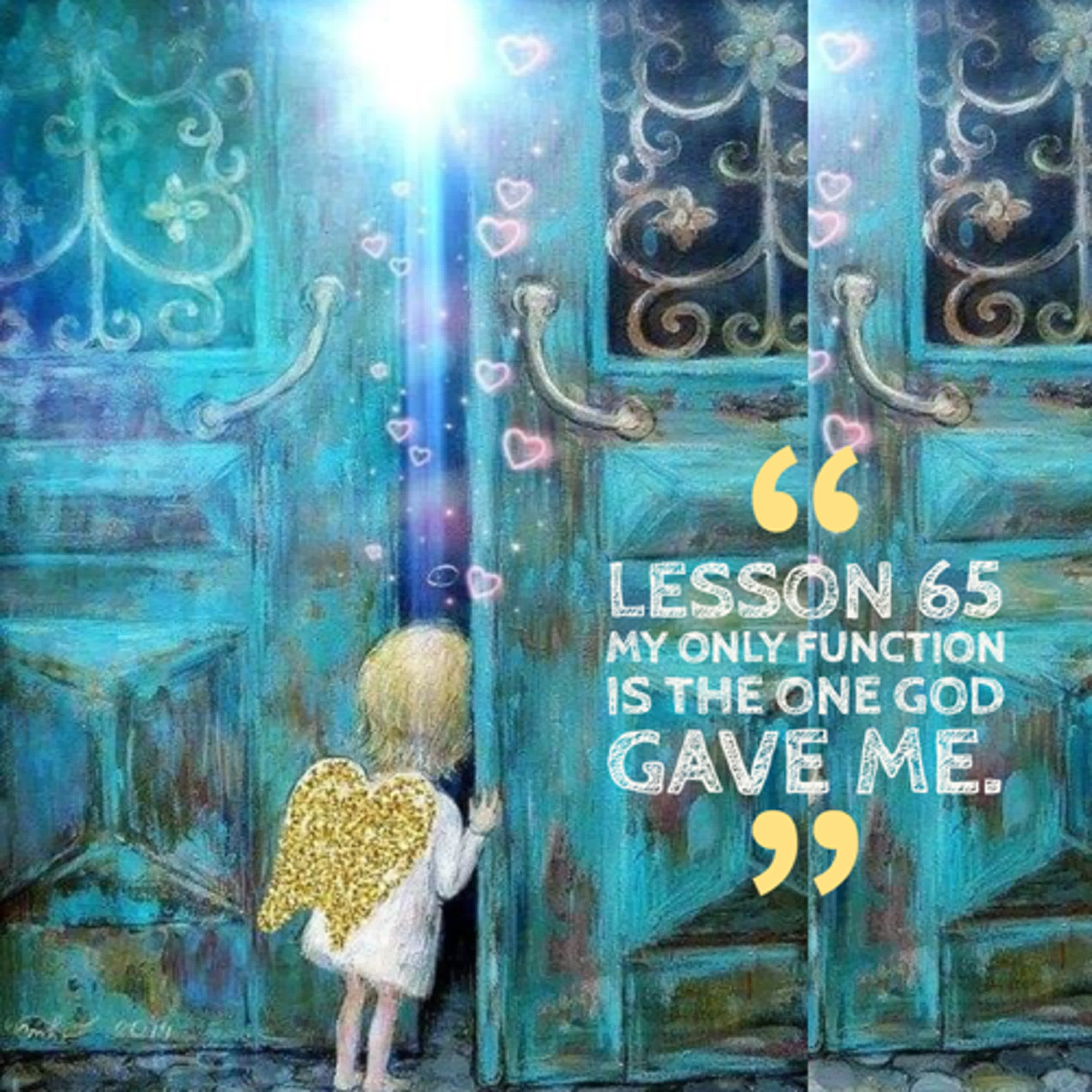 ACIM#65 My only function is the one God gave me episode artwork