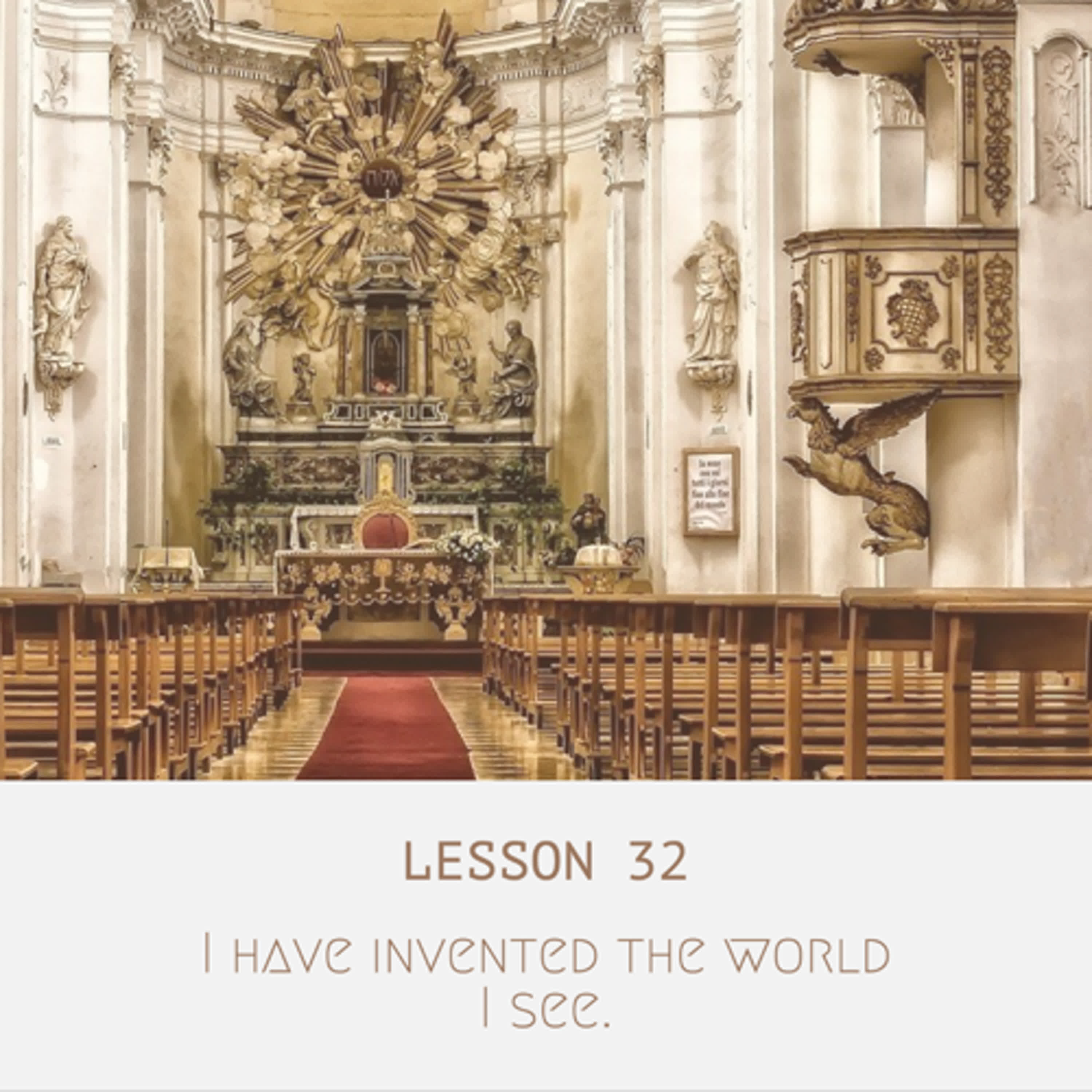 ACIM#32 I have invented the world I see episode artwork
