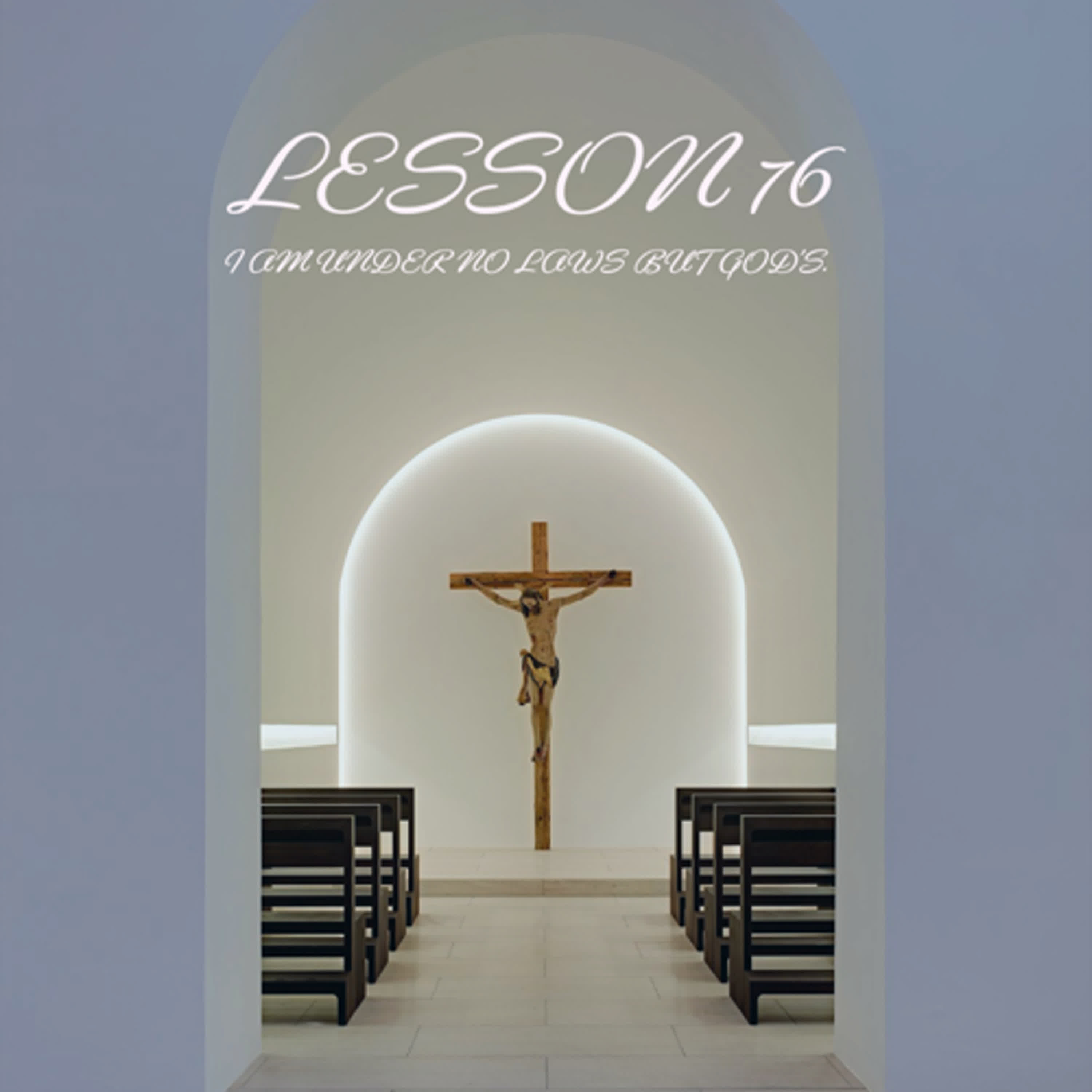 ACIM#76 I am under no laws but God’s  episode artwork