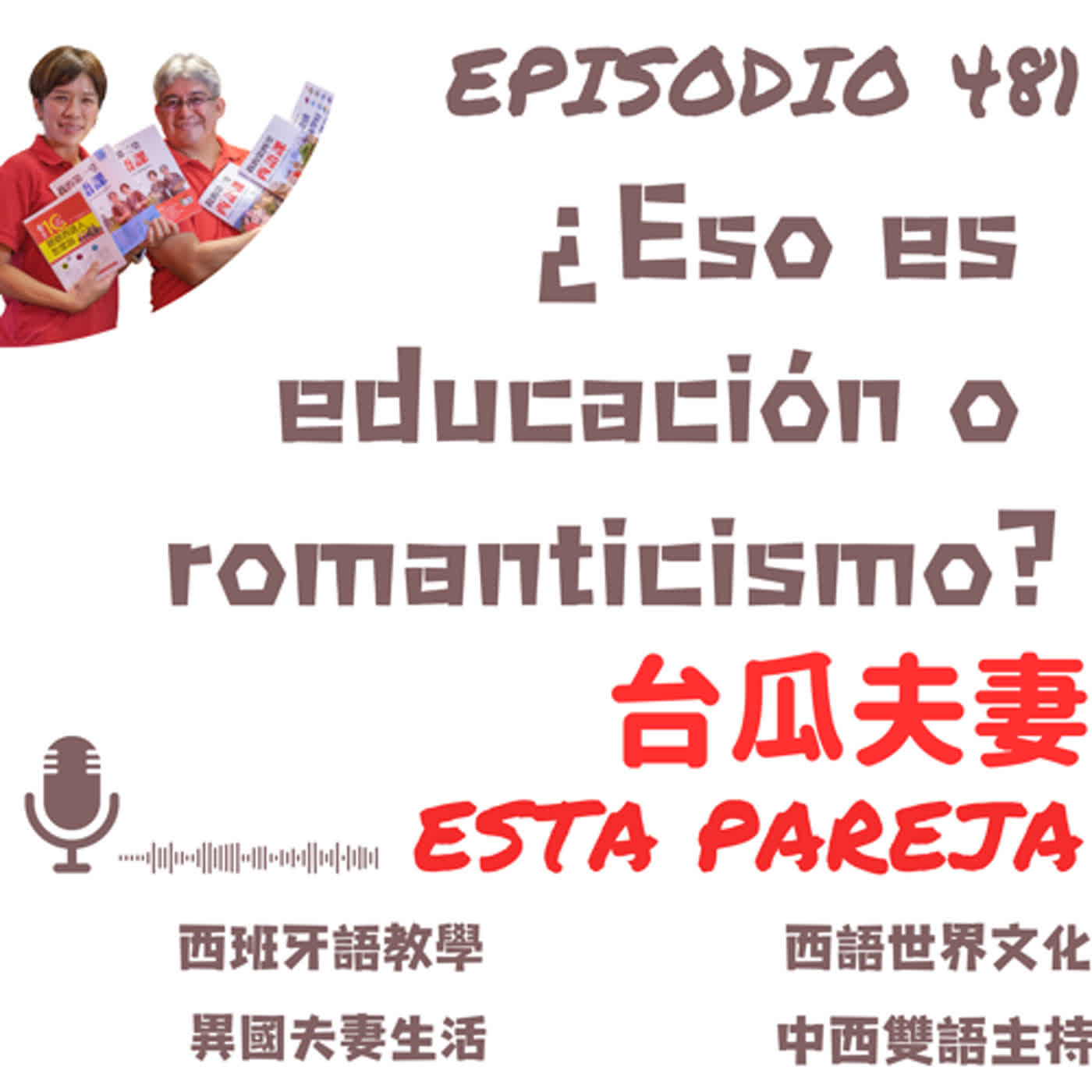 481. (B1-B2) ¿Eso es educación o romanticismo?