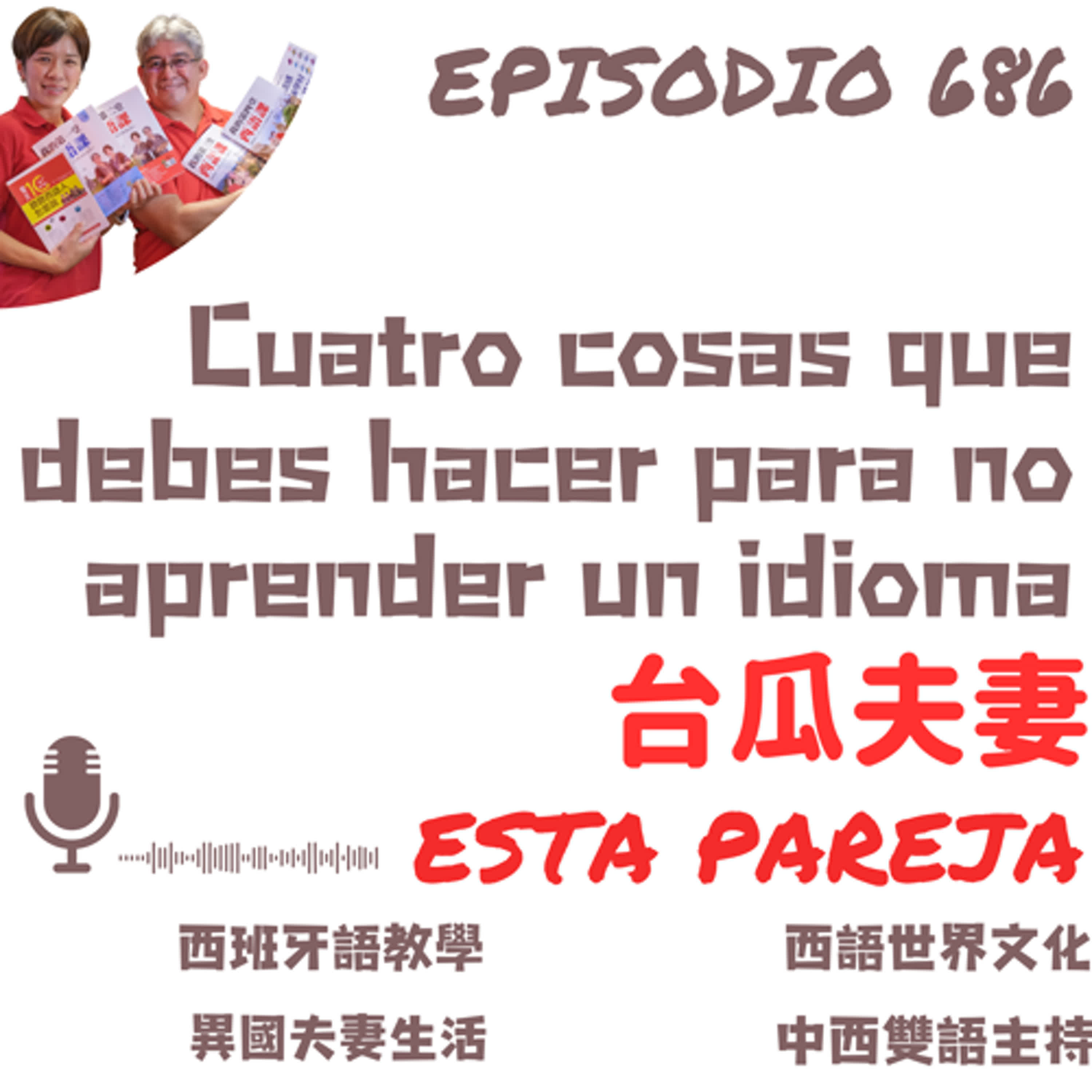 686. (B1-B2) Cuatro cosas que debes hacer para no aprender un idioma