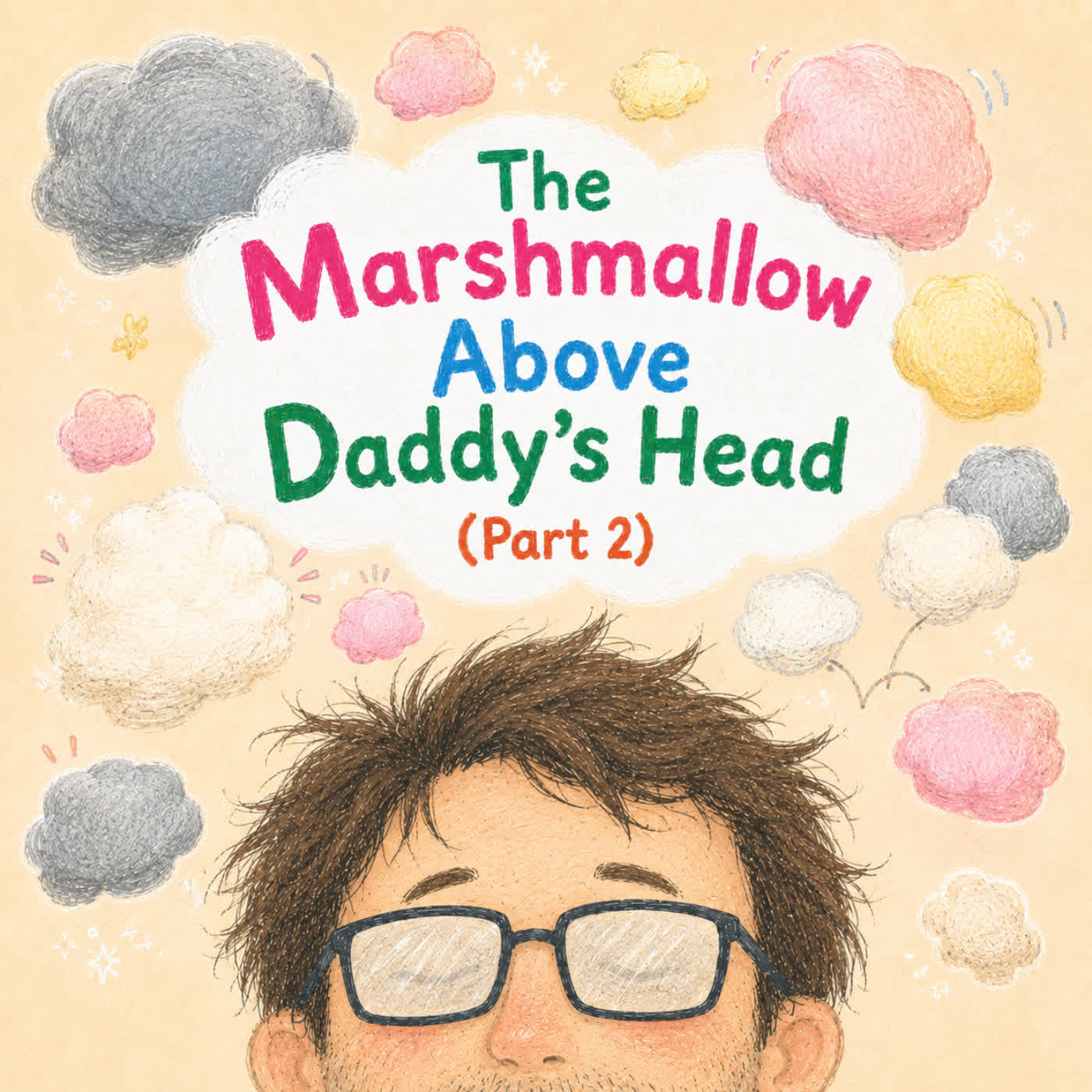 Ep248|爸爸頭上的棉花糖(下集) The Marshmallow Above Daddy's Head (Part 2)