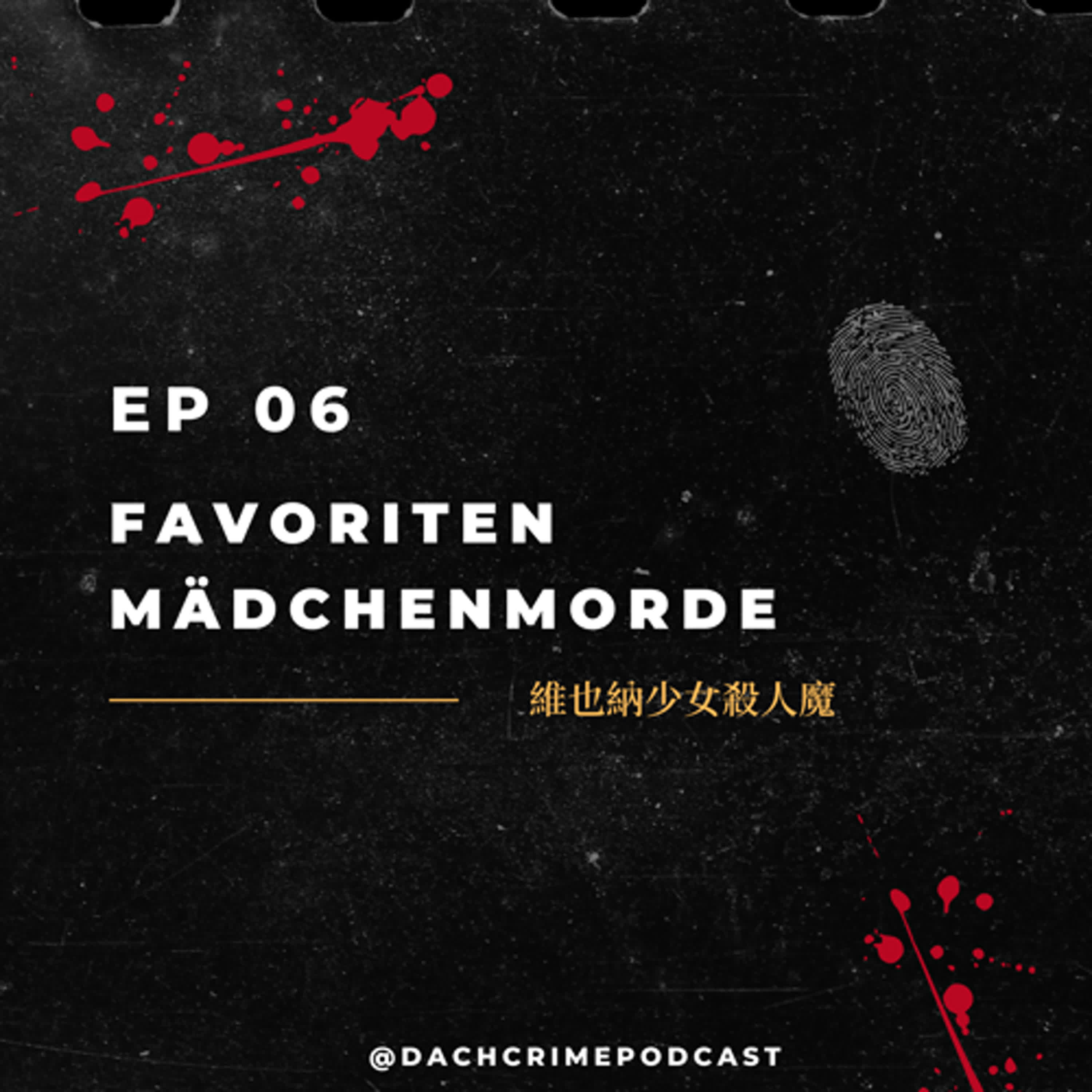 S6 EP6. 維也納Favoriten少女殺人魔｜Favoriten Mädchenmorde