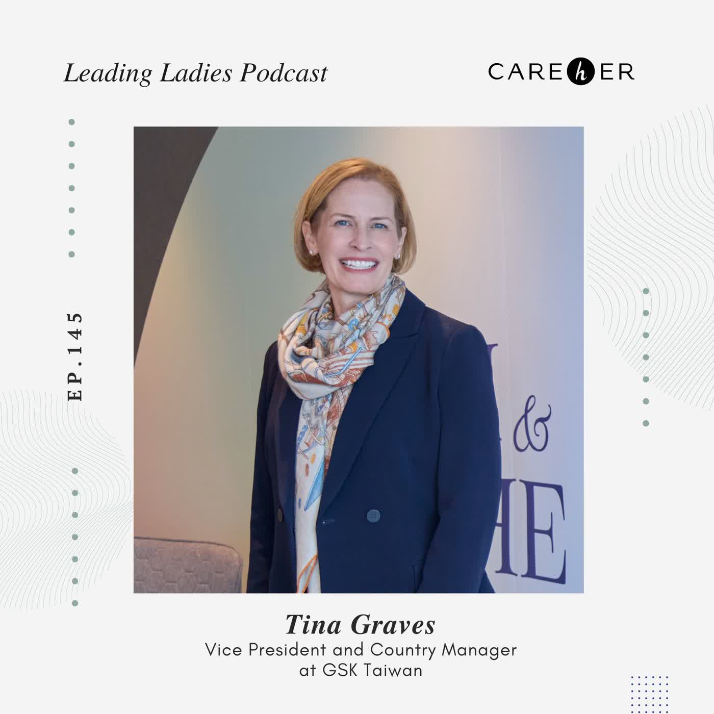 EP.145  [EN] Leading by Example: Where It’s Safe to Speak up, Try, and Fail with Tina Graves