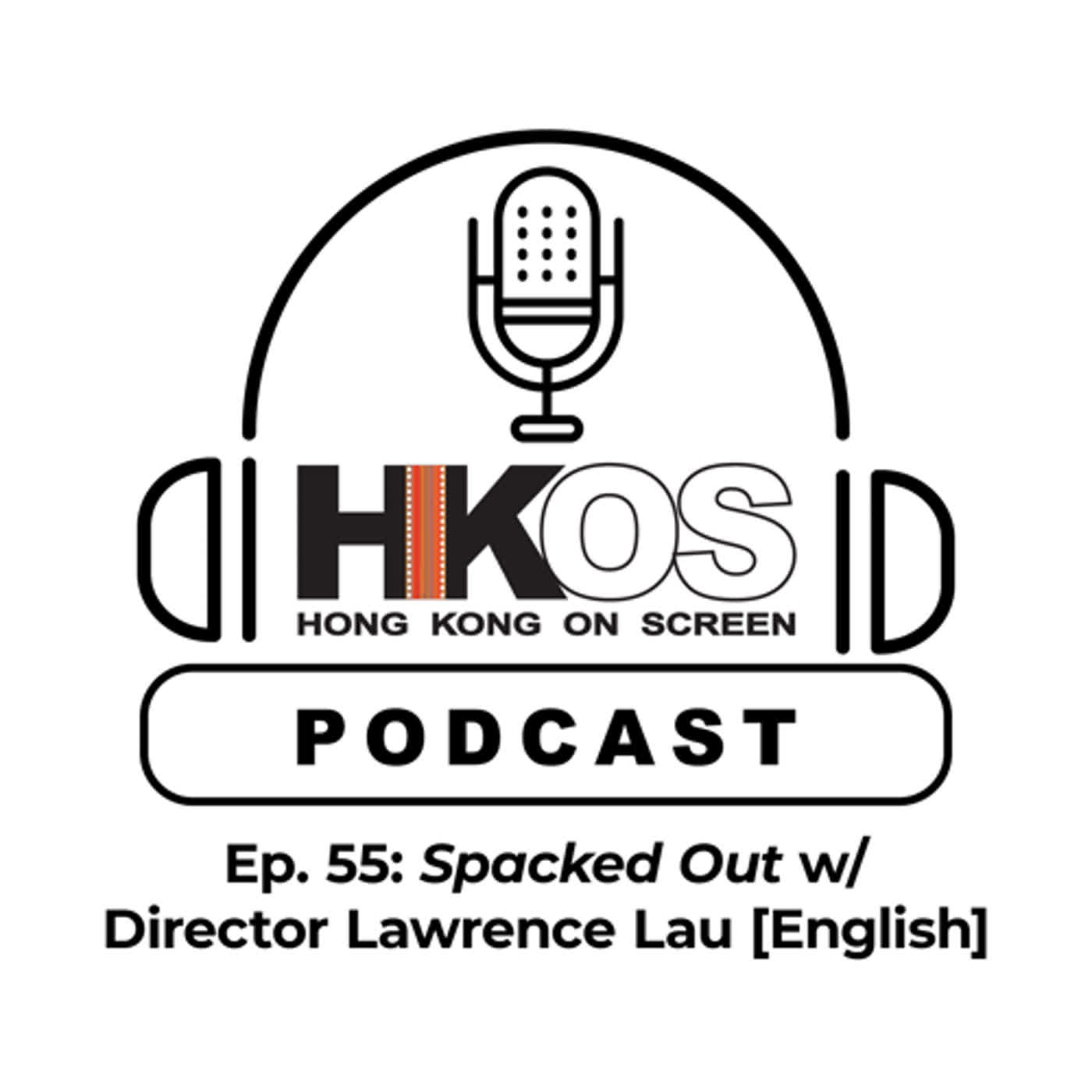 Ep. 55: Spacked Out w/ Director Lawrence Lau [English]