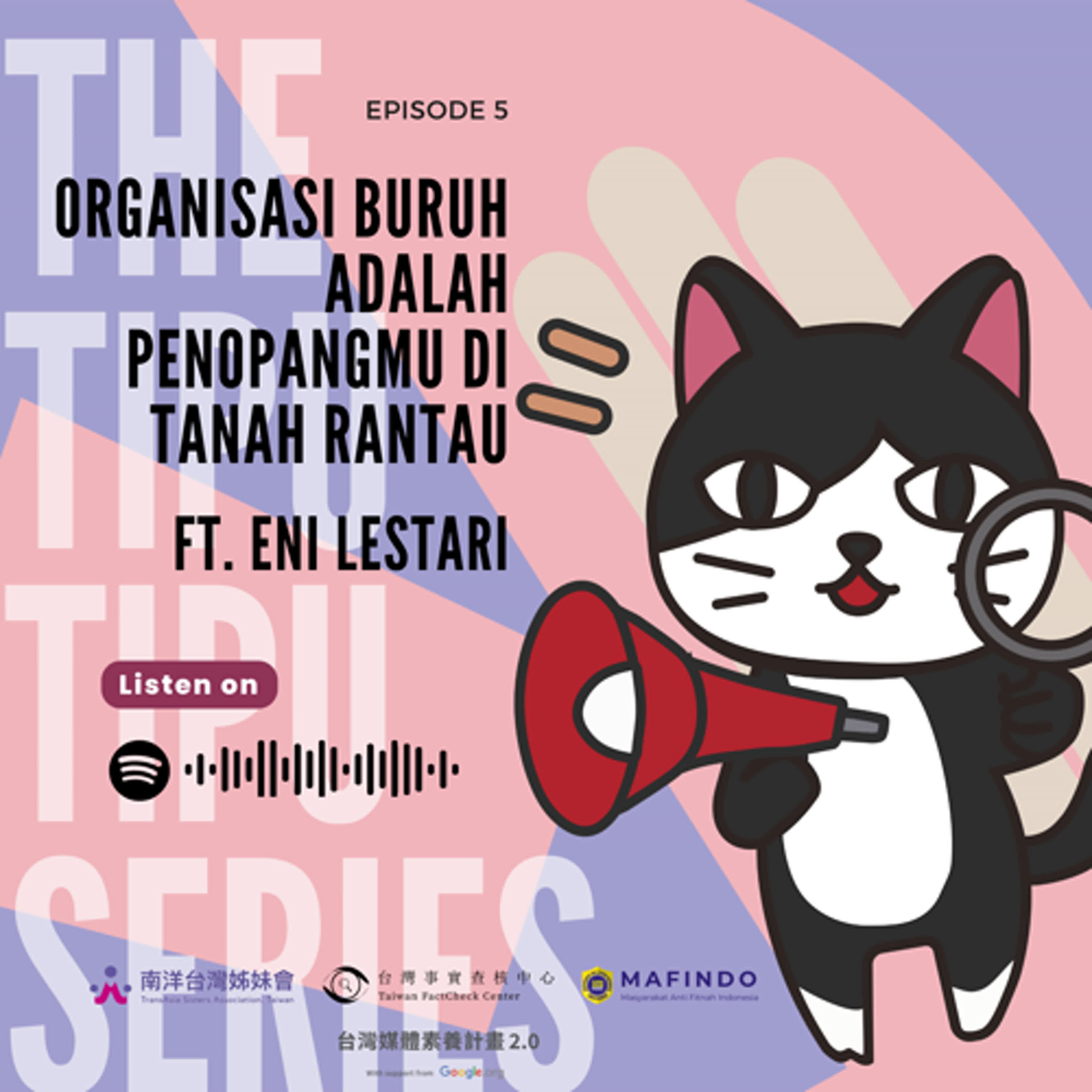 The Tipu-Tipu Series EP 5: Organisasi Buruh adalah Penopangmu di Tanah Rantau ft. Eni Lestari episode artwork