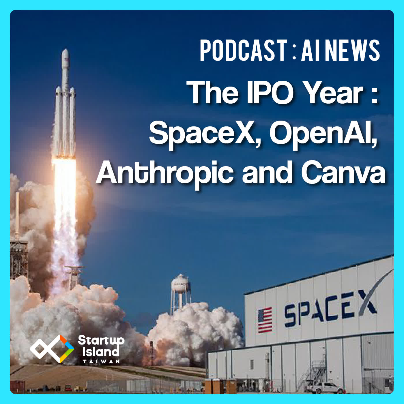 EP3-34 | 【AI News】The IPO Year: SpaceX, OpenAI, Anthropic and Canva