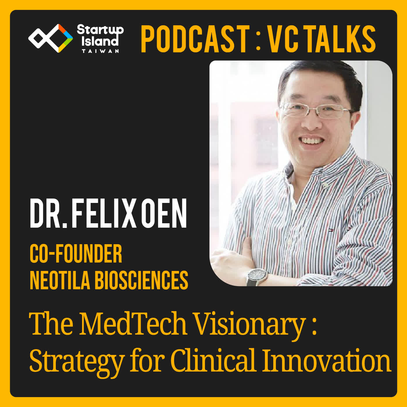 EP3-35 | 【 VC Talks 】The MedTech Visionary: Felix Oen’s Strategy for Clinical Innovation