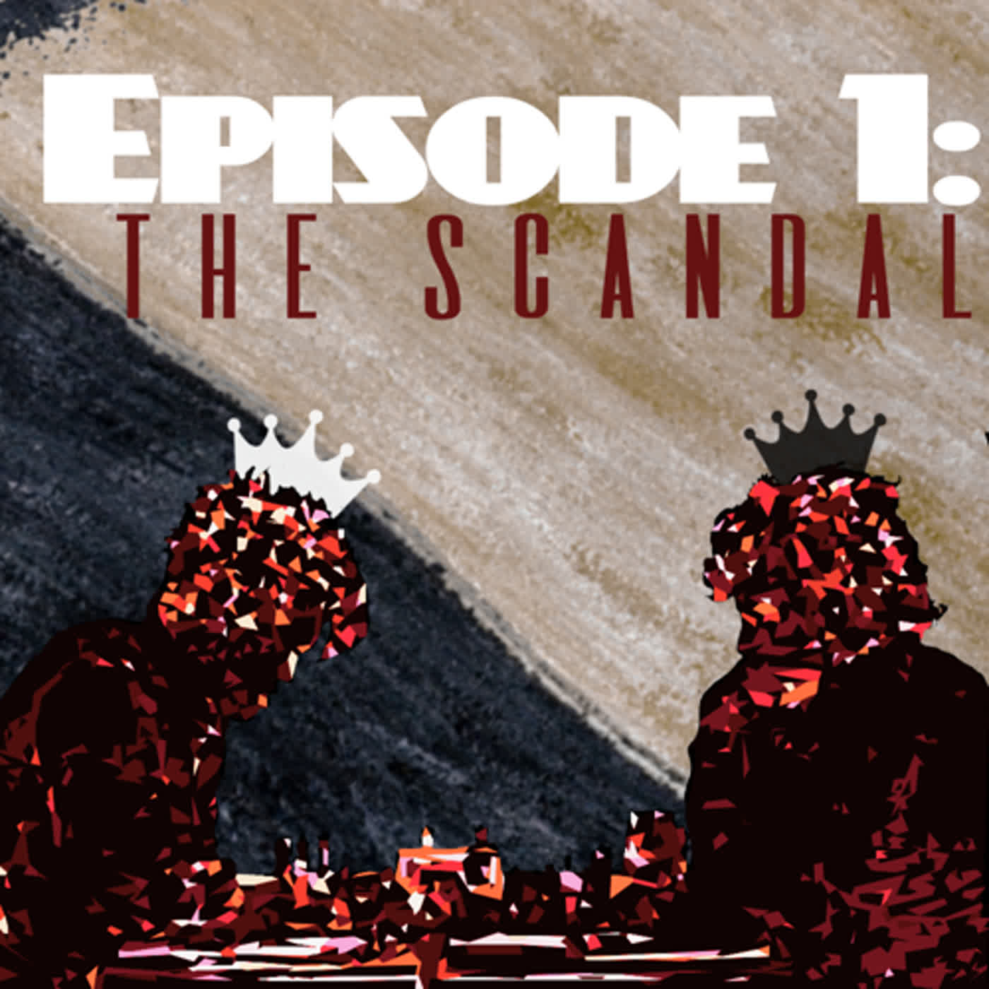 Episode 1: The Scandal