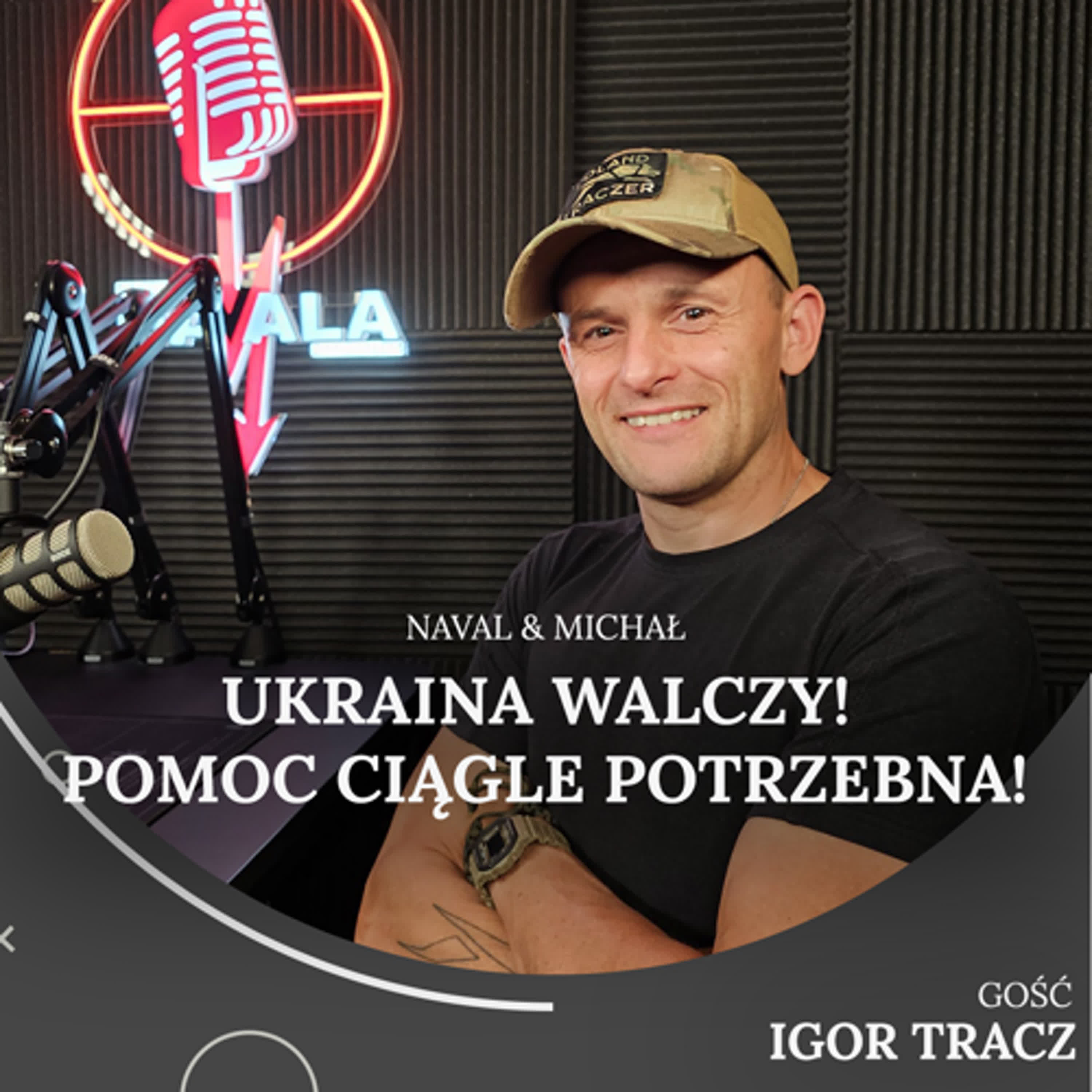 4.07. Ukraina walczy! Pomoc ciągle potrzebna!. Igor Tracz.