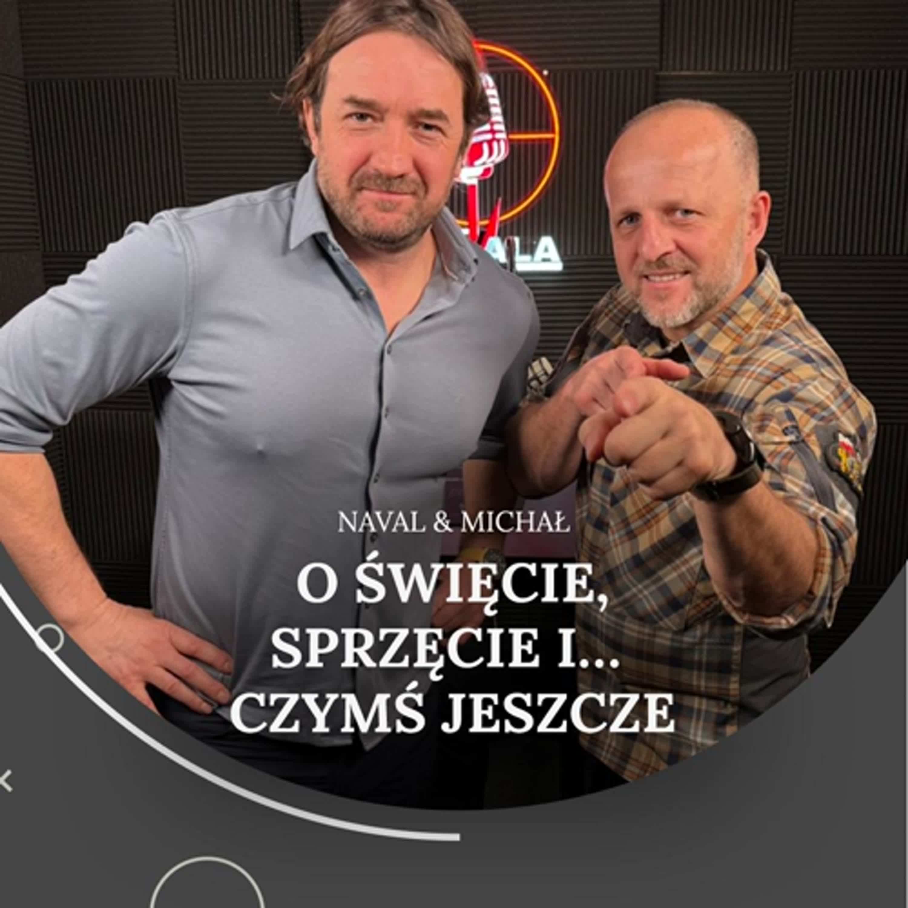 5.13. O święcie, sprzęcie i… czymś jeszcze. Naval i Michał.
