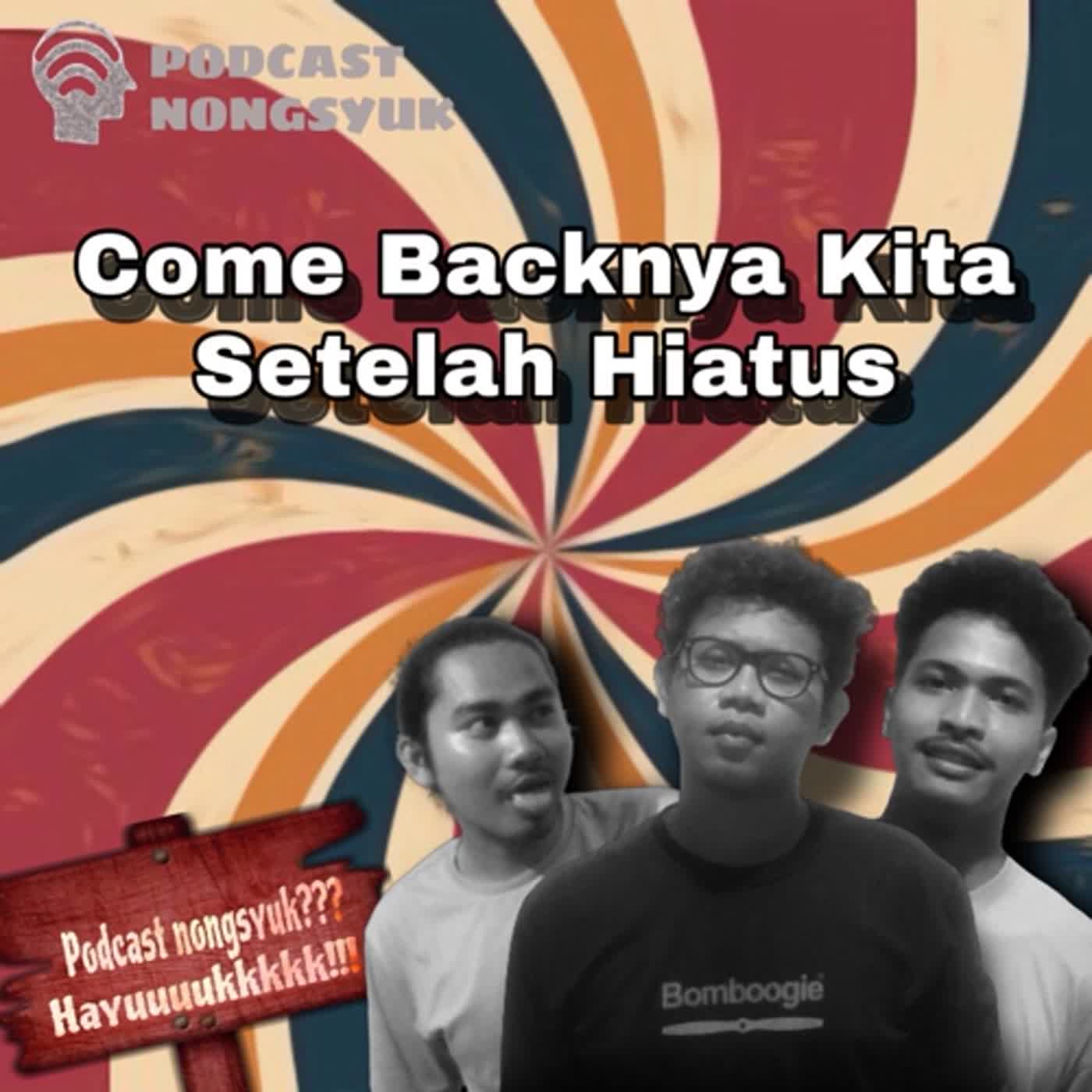 Ep25 - Come Backnya Kita Setelah Hiatus