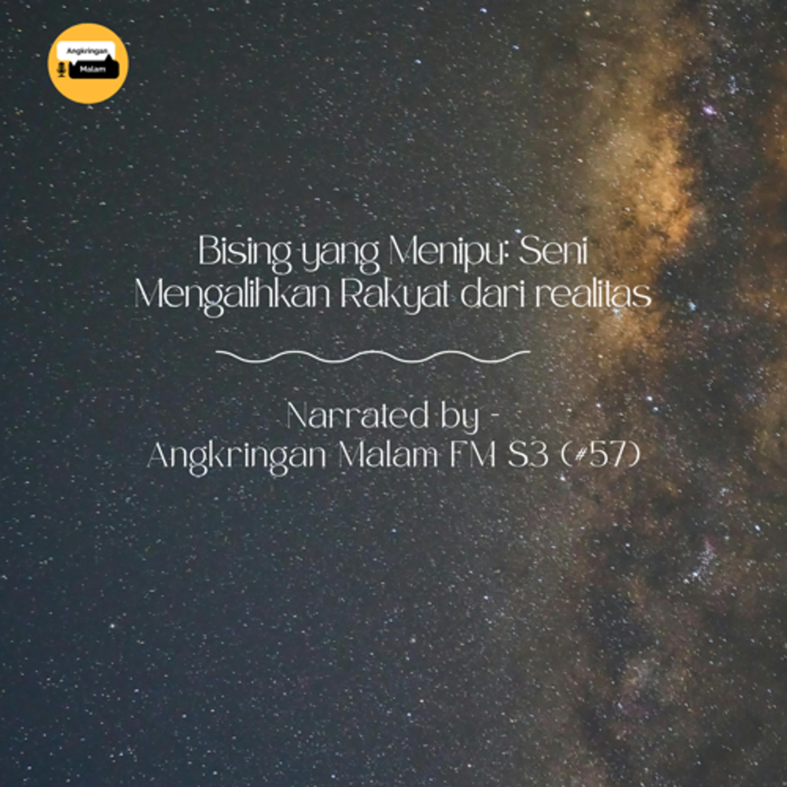 Bising yang Menipu: Seni Mengalihkan Rakyat dari Realitas  #57