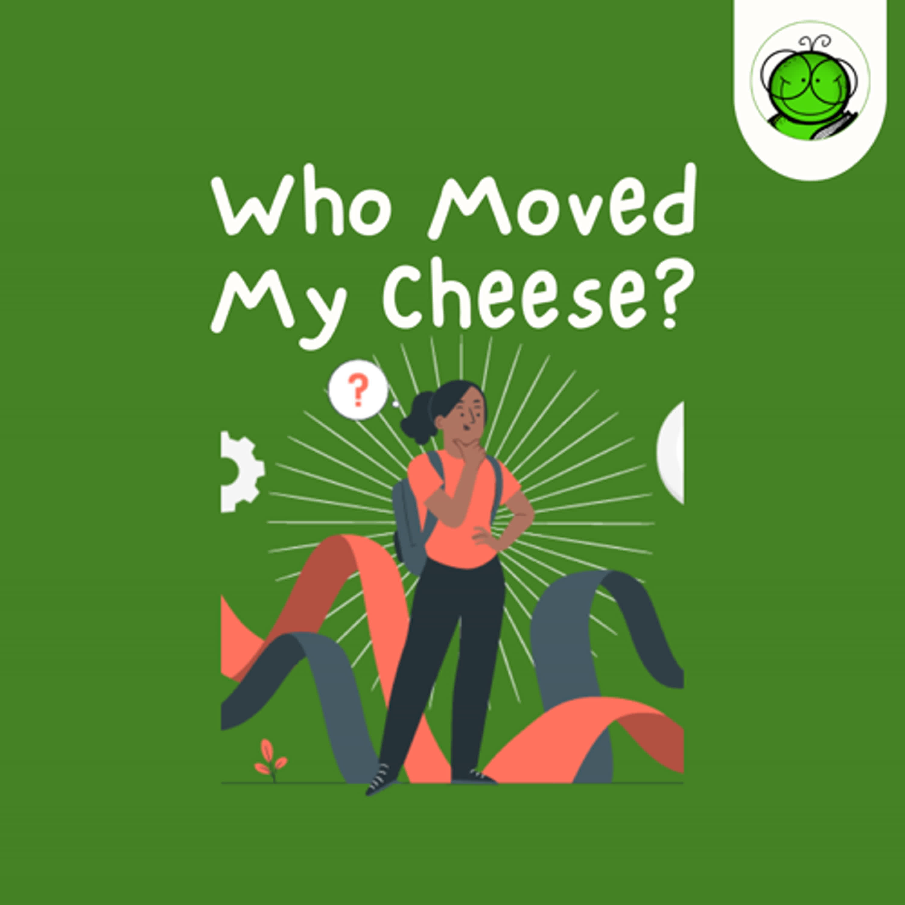 Tips Sukses Menghadapi Perubahan | Who Moved My Cheese?