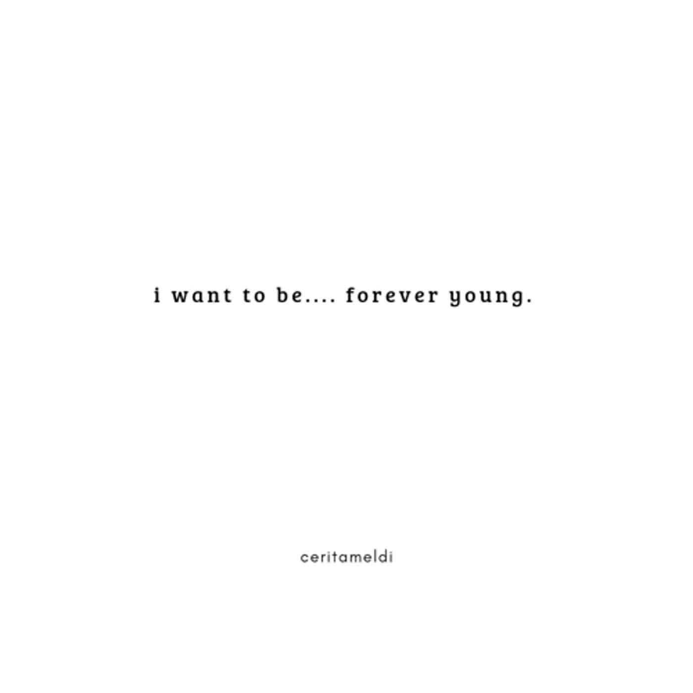 I WANT TO BE... FOREVER YOUNG.  episode artwork