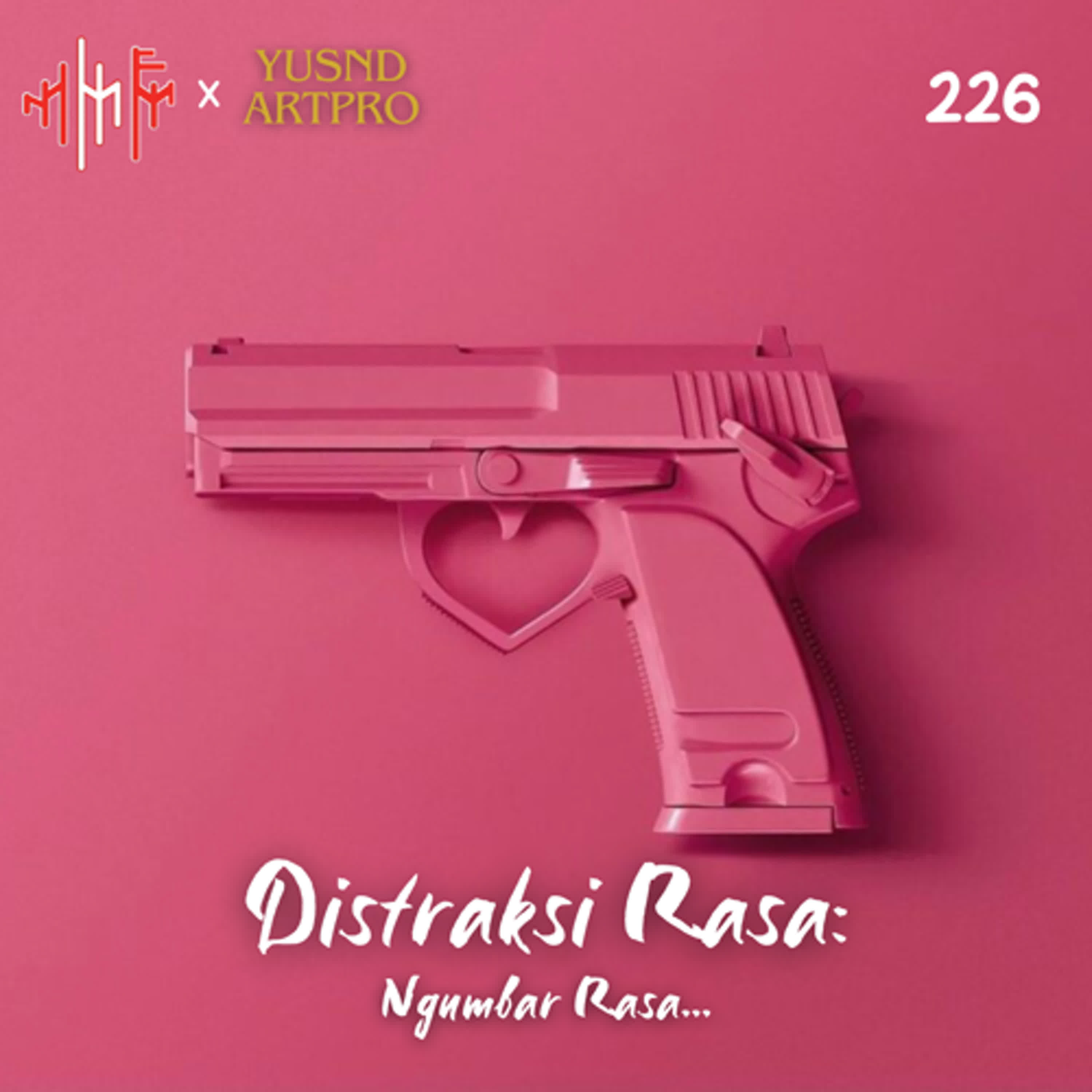 EPS.226 - DISTRAKSI RASA: Ngumbar Rasa... episode artwork