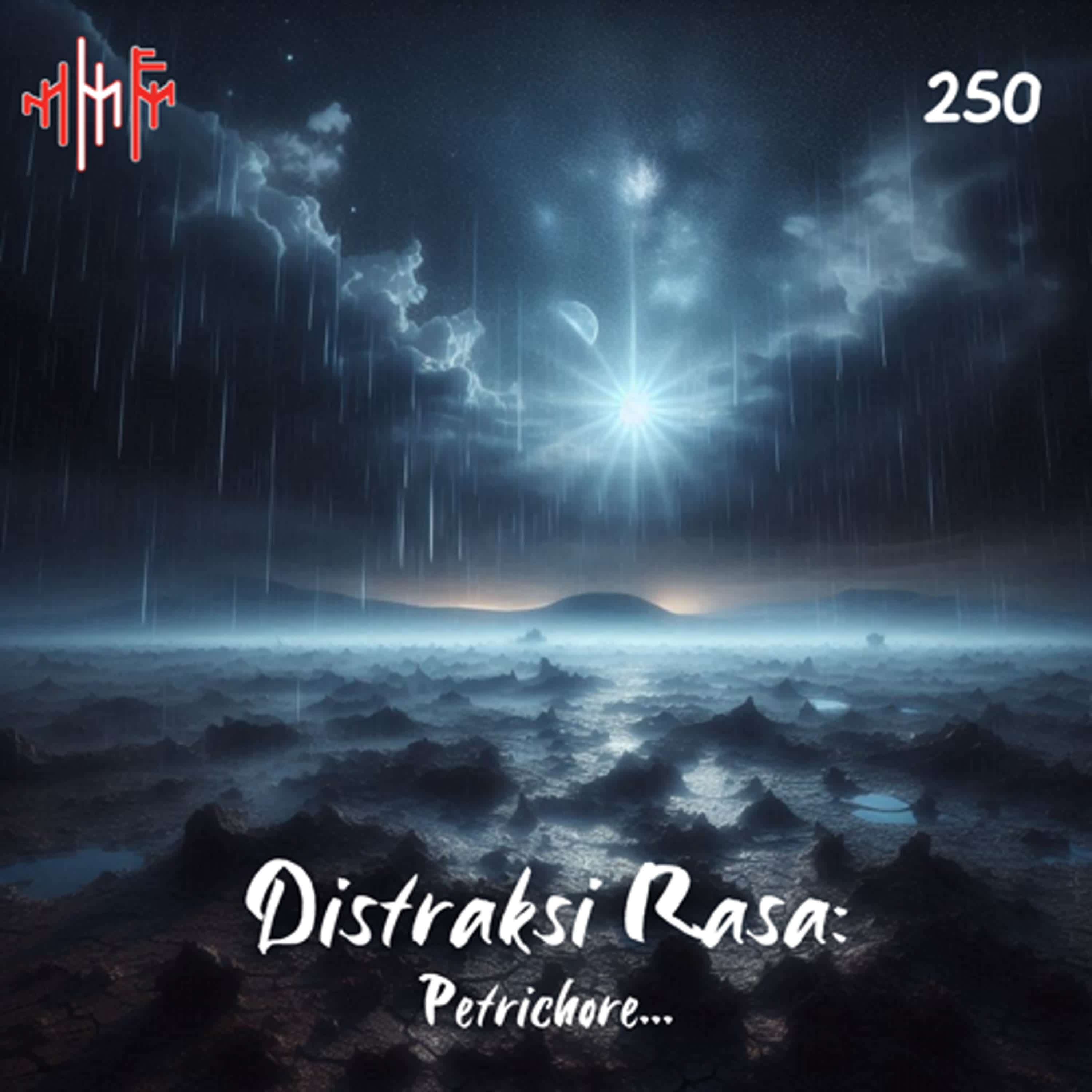 EPS.250 - DISTRAKSI RASA: Petrichore... episode artwork