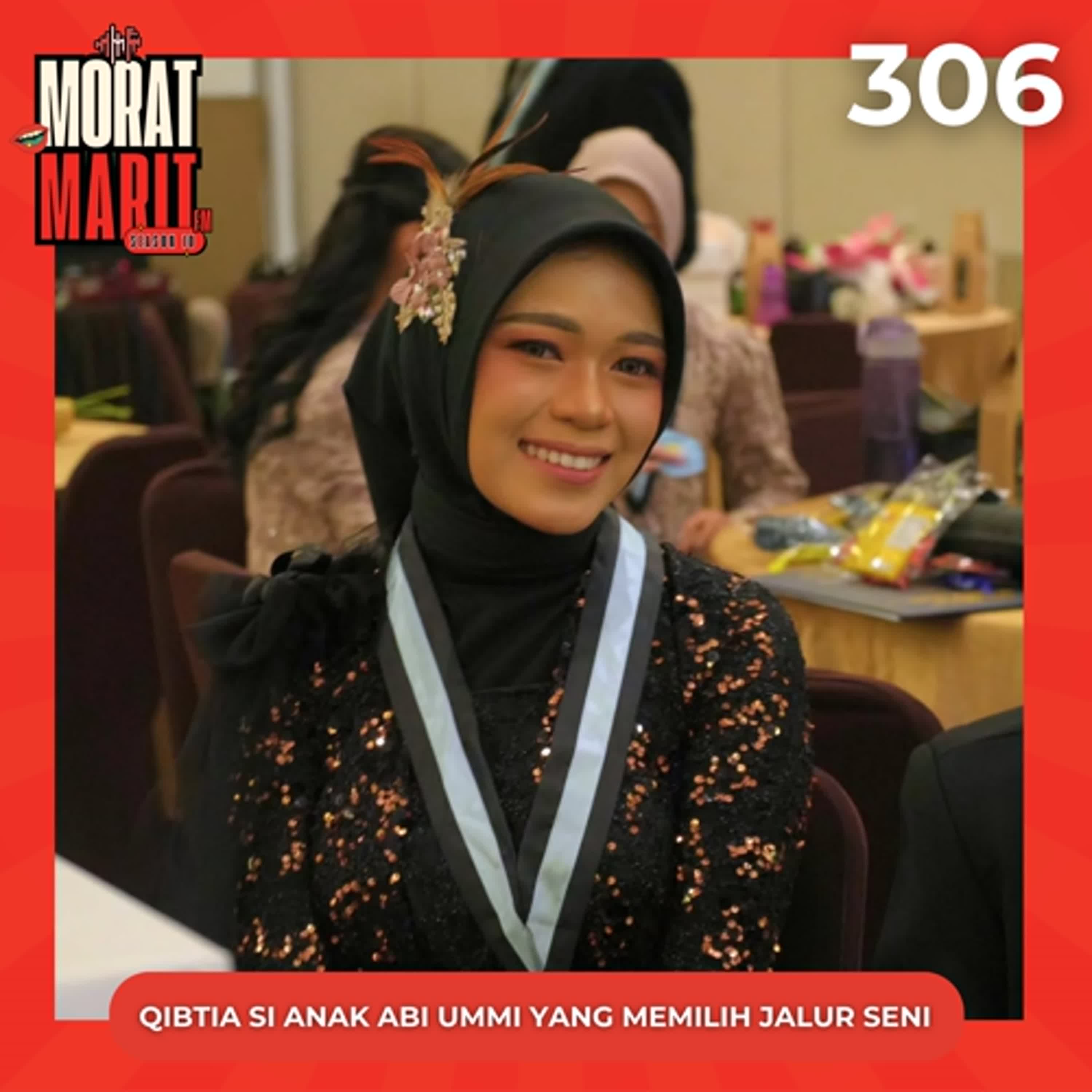 EPS.306 - QIBTIA SI ANAK ABI UMMI YANG MEMILIH JALUR SENI