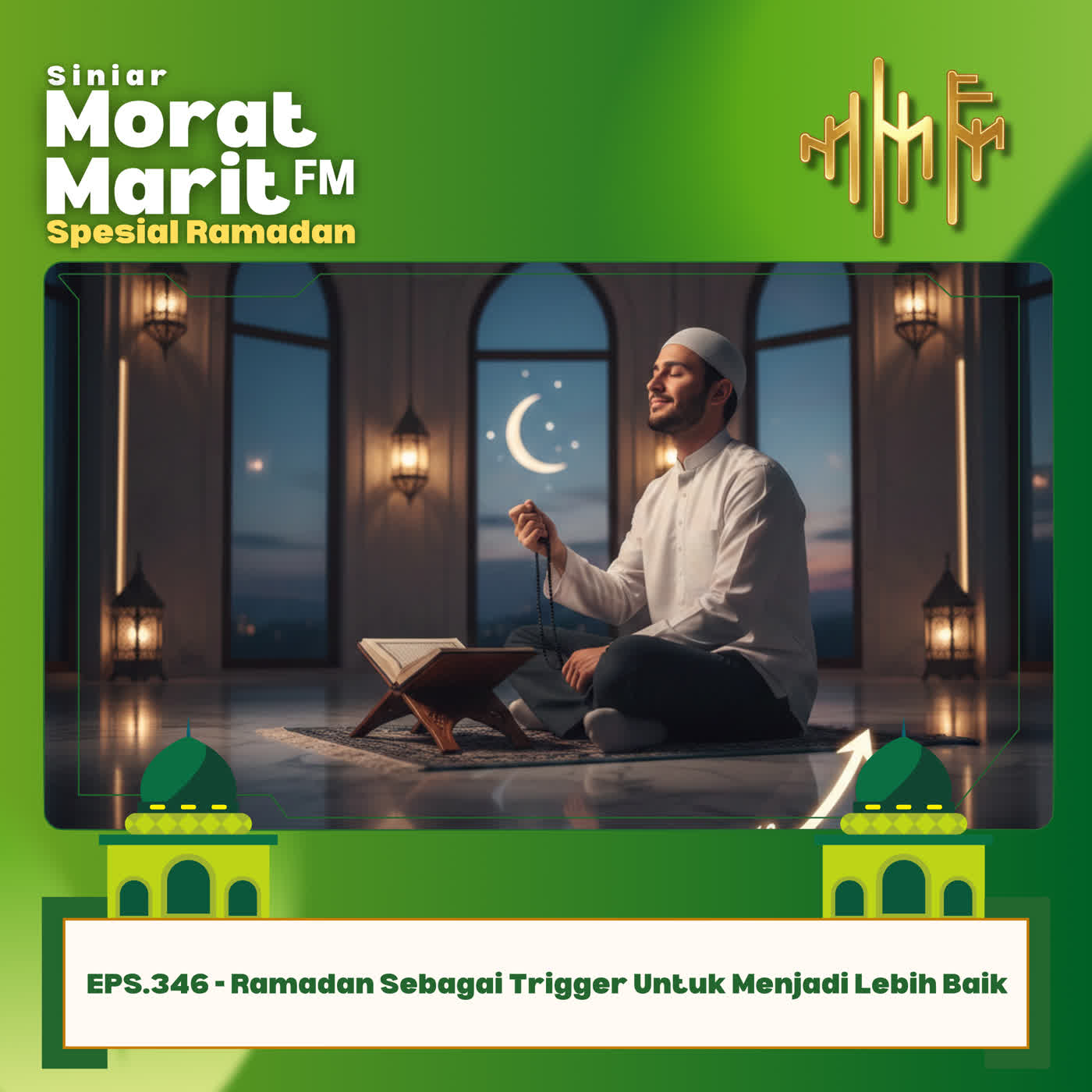 EPS.346 - Ramadan Sebagai Trigger Untuk Menjadi Lebih Baik