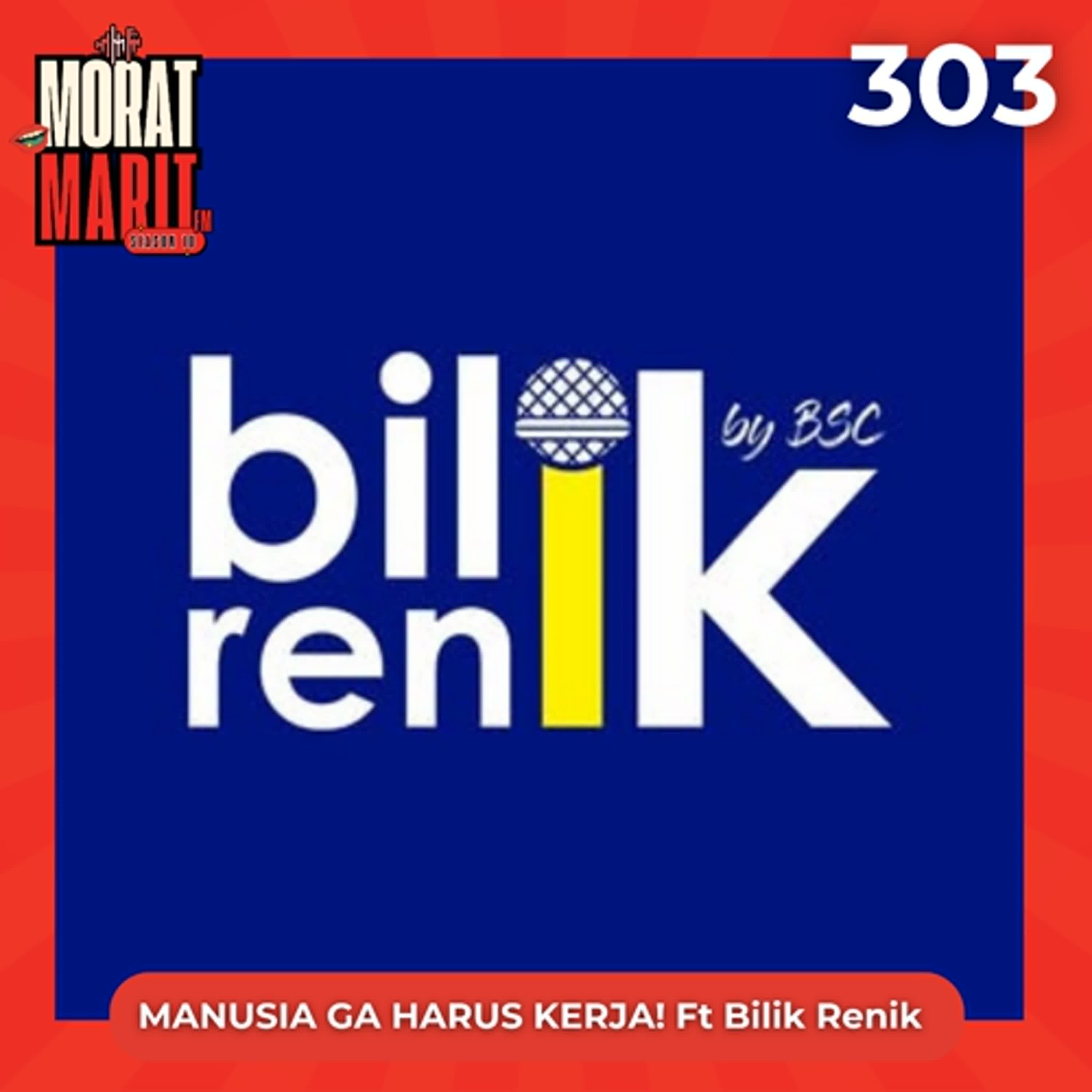 EPS.303 - MANUSIA GA HARUS KERJA!!! Ft Bilik Renik episode artwork