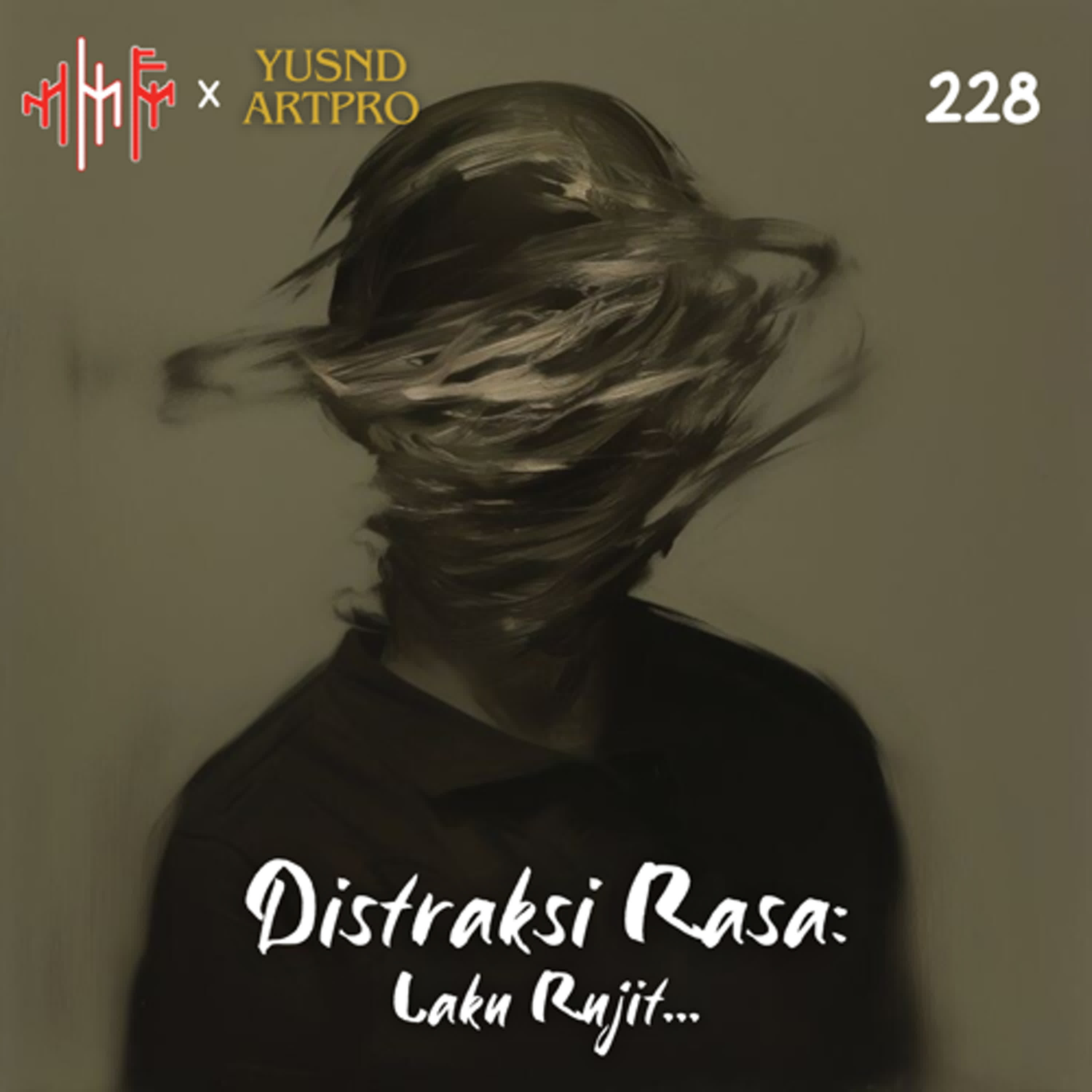 EPS.228 - DISTRAKSI RASA: Laku Rujit... episode artwork
