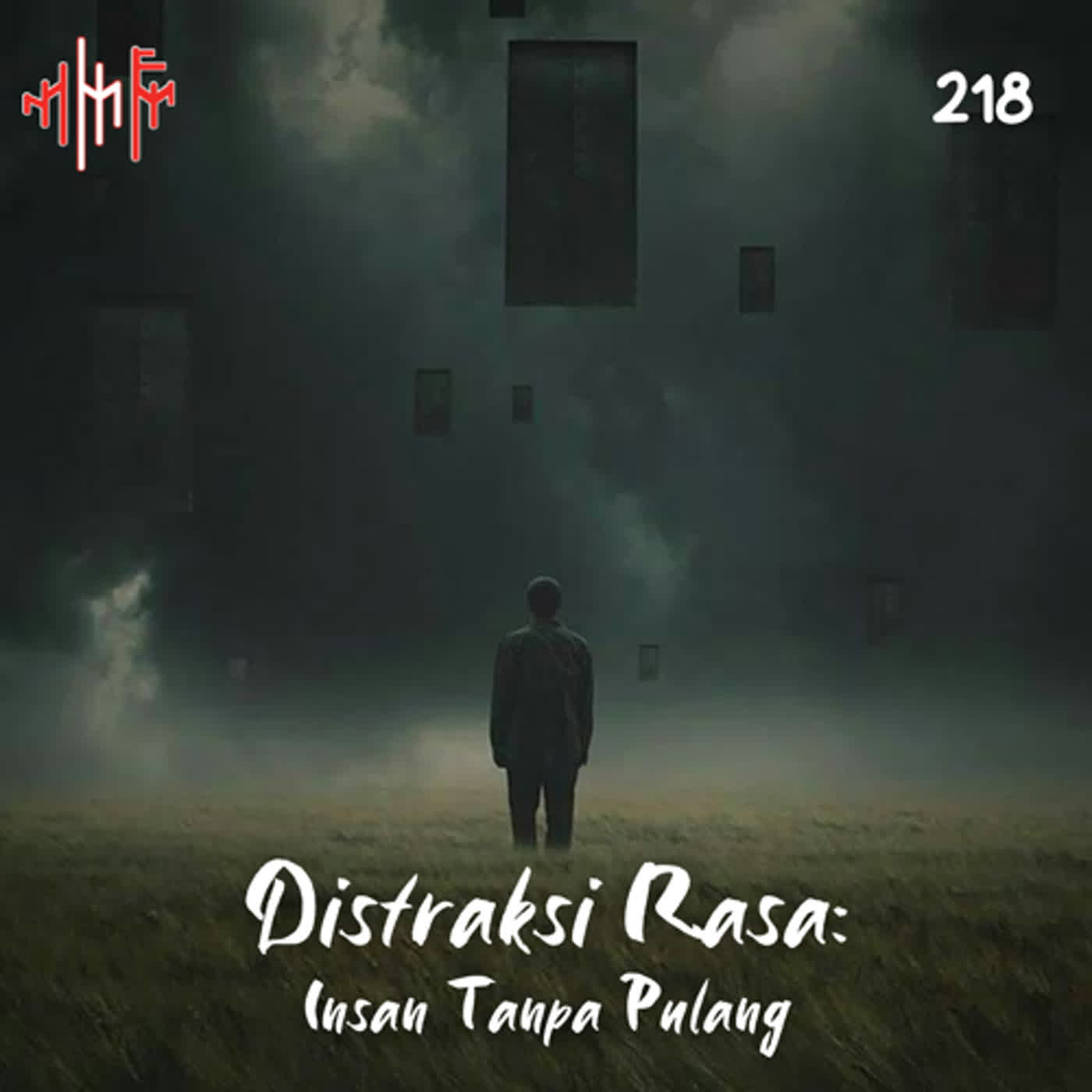 EPS.218 - DISTRAKSI RASA: Insan Tanpa Pulang episode artwork