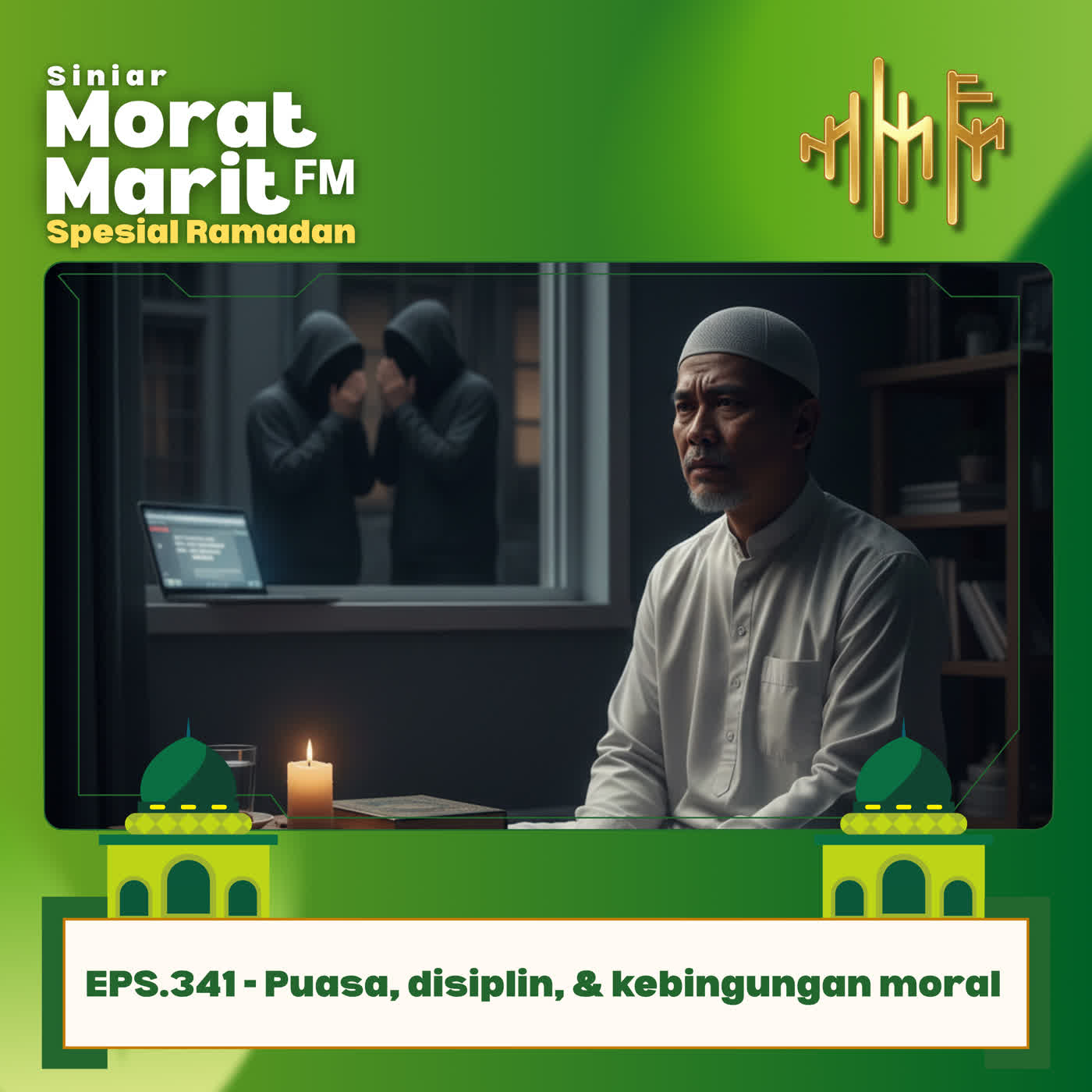 EPS.341 - Puasa, Disiplin, & Kebingungan Moral