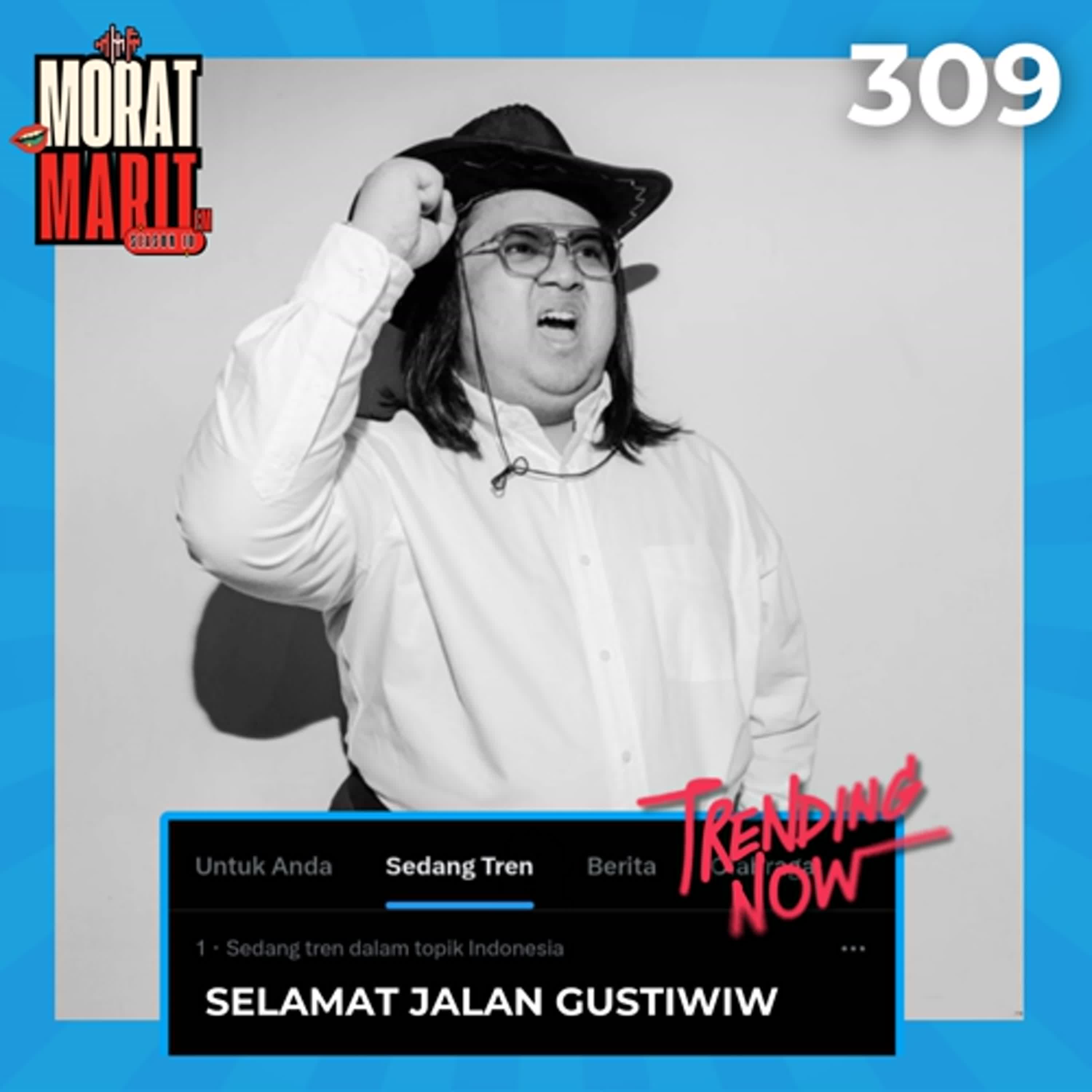 EPS.309 - SELAMAT JALAN GUSTIWIW #OnTrending
