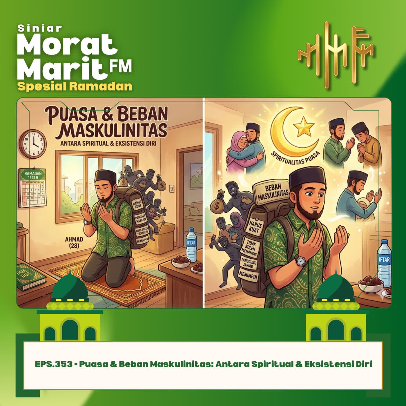 EPS.353 - Puasa & Beban Maskulinitas: Antara Spiritual & Eksistensi Diri