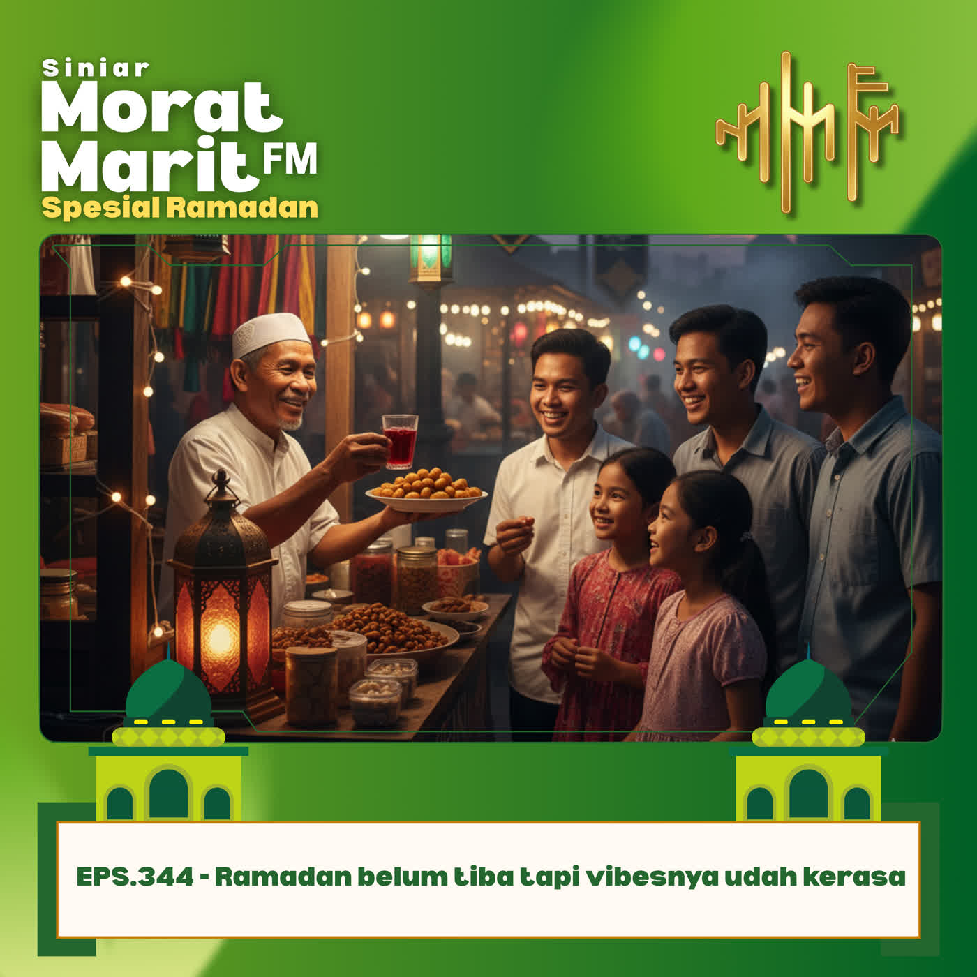 EPS.344 - Ramadan Belum Tiba Tapi Vibesnya Udah Kerasa