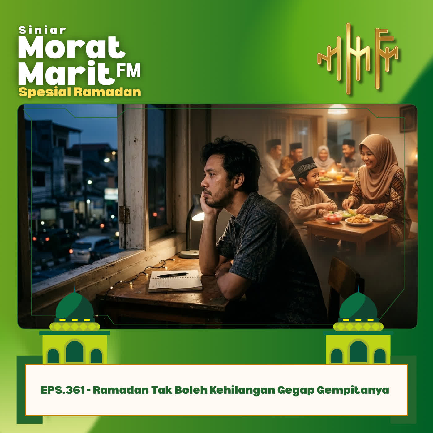EPS.361 - Ramadan Tak Boleh Kehilangan Gegap Gempitanya EPS.361 - Ramadan Tak Boleh Kehilangan Gegap Gempitanya