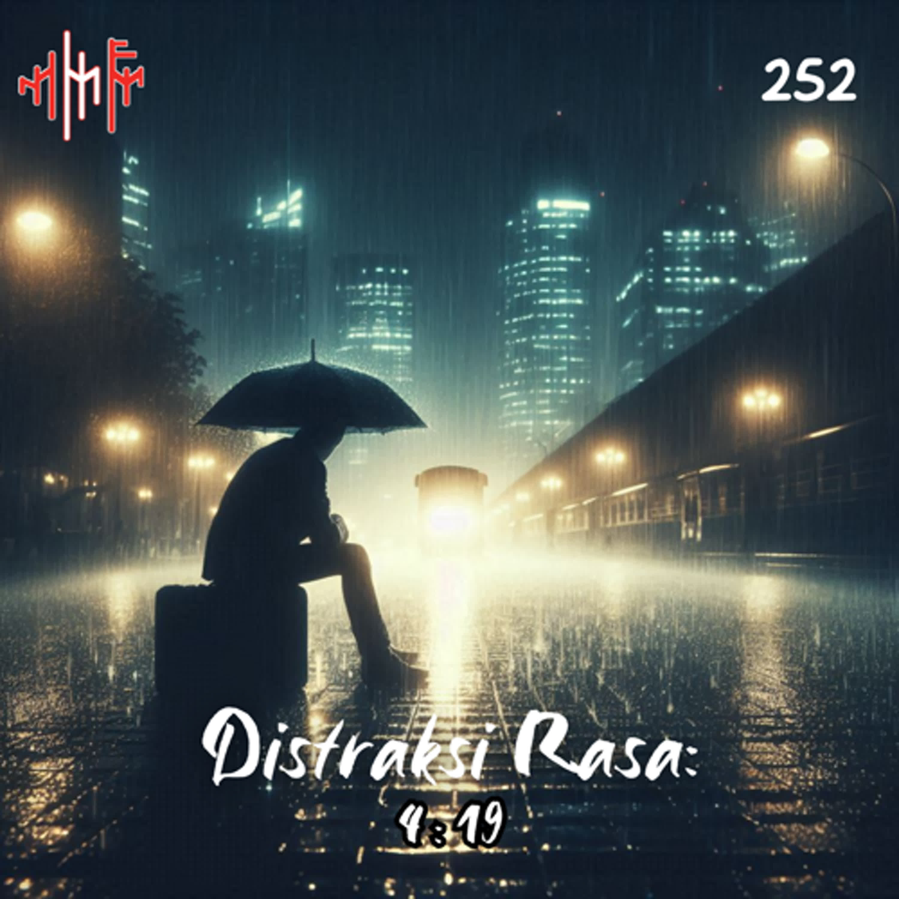 EPS.252 - DISTRAKSI RASA: 4 : 19  episode artwork