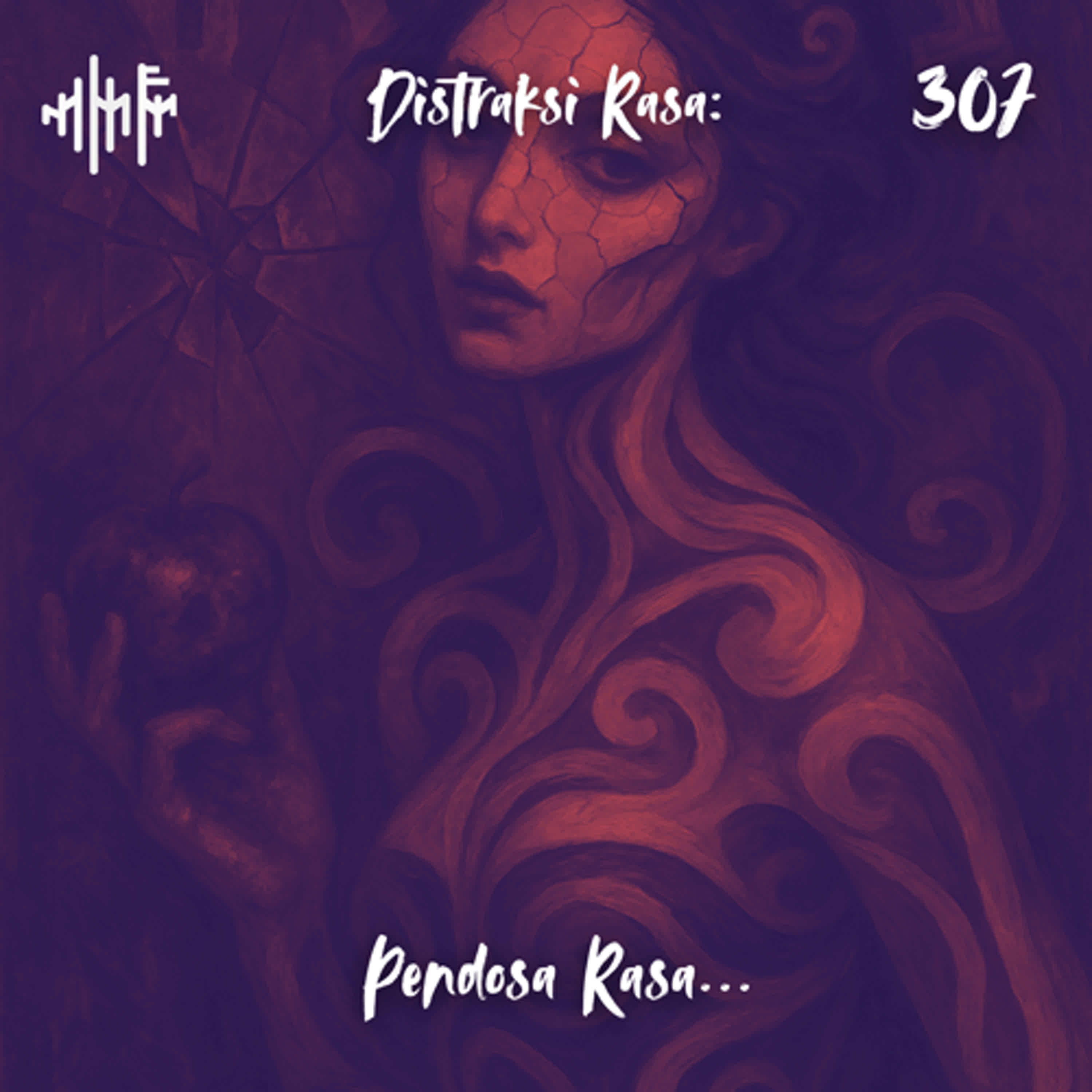EPS.307 - DISTRAKSI RASA: Pendosa Rasa