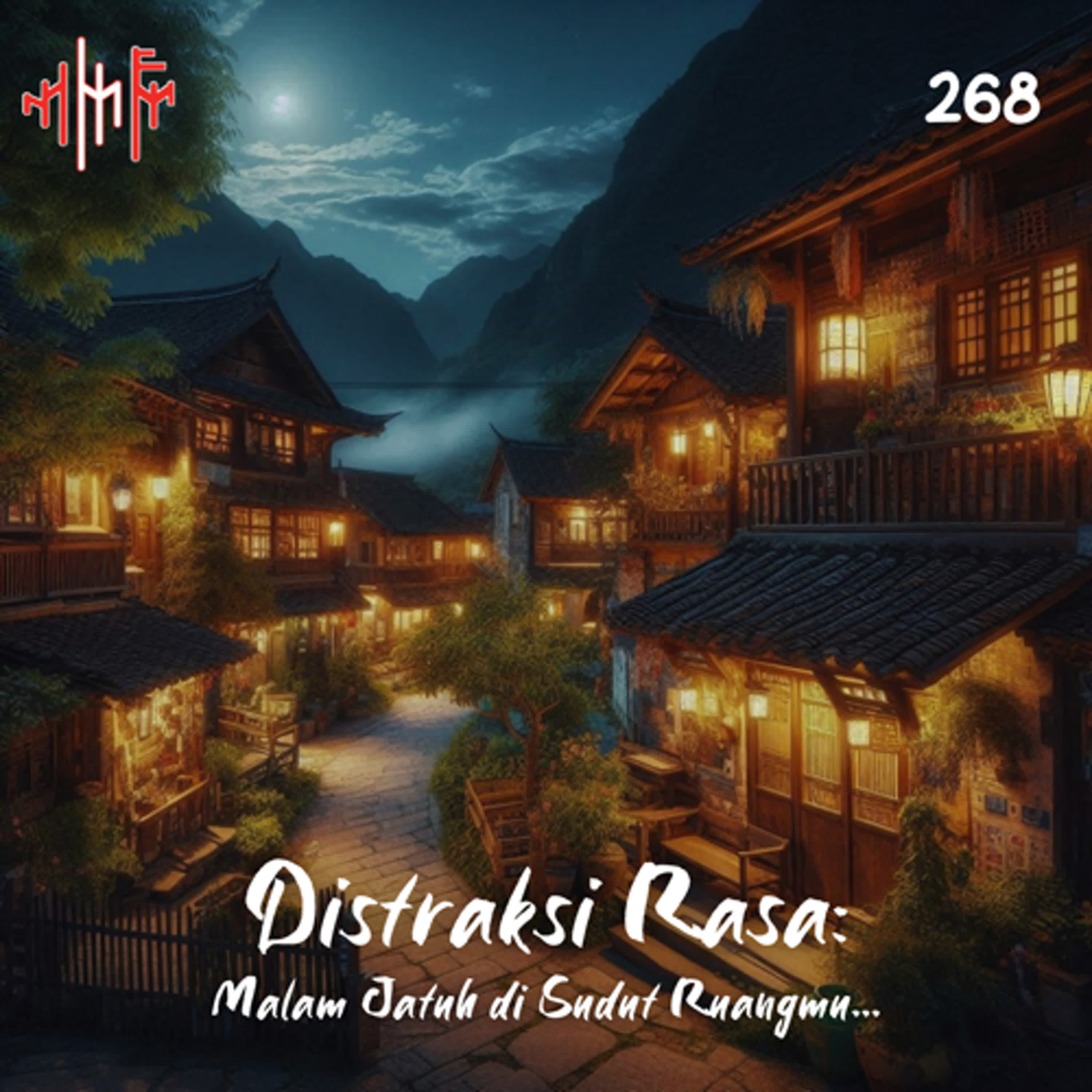 EPS.268 - DISTRAKSI RASA: Malam Jatuh di Sudut Ruangmu... episode artwork