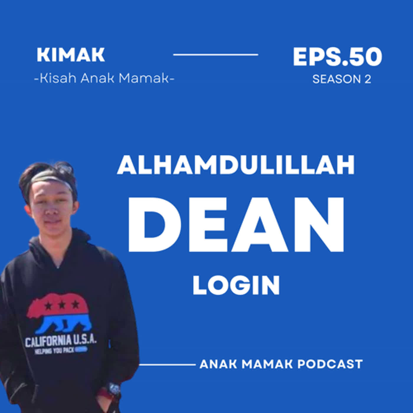50. Alhamdulillah Dean Login #KiMak #KisahAnakMamak #PodcastAnakMamak