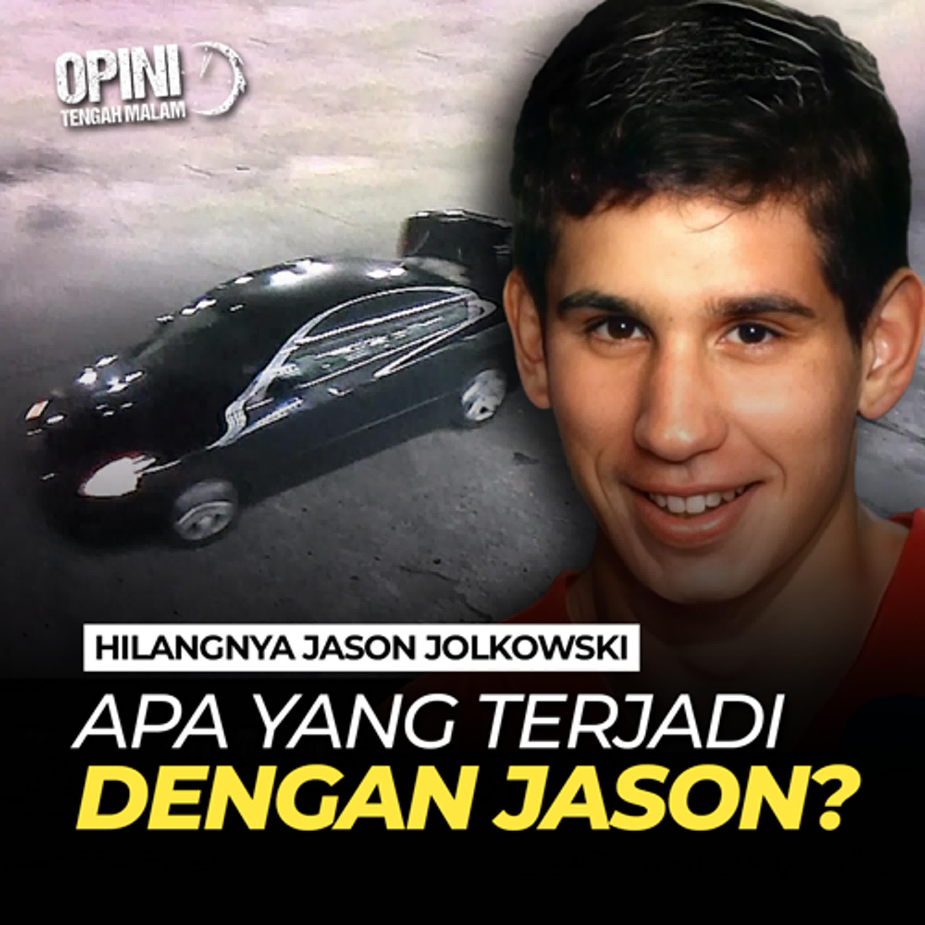 Eps 250 - MENGHILANG DI TENGAH JALAN? - KASUS HILANGNYA JASON JOLKOWSKI