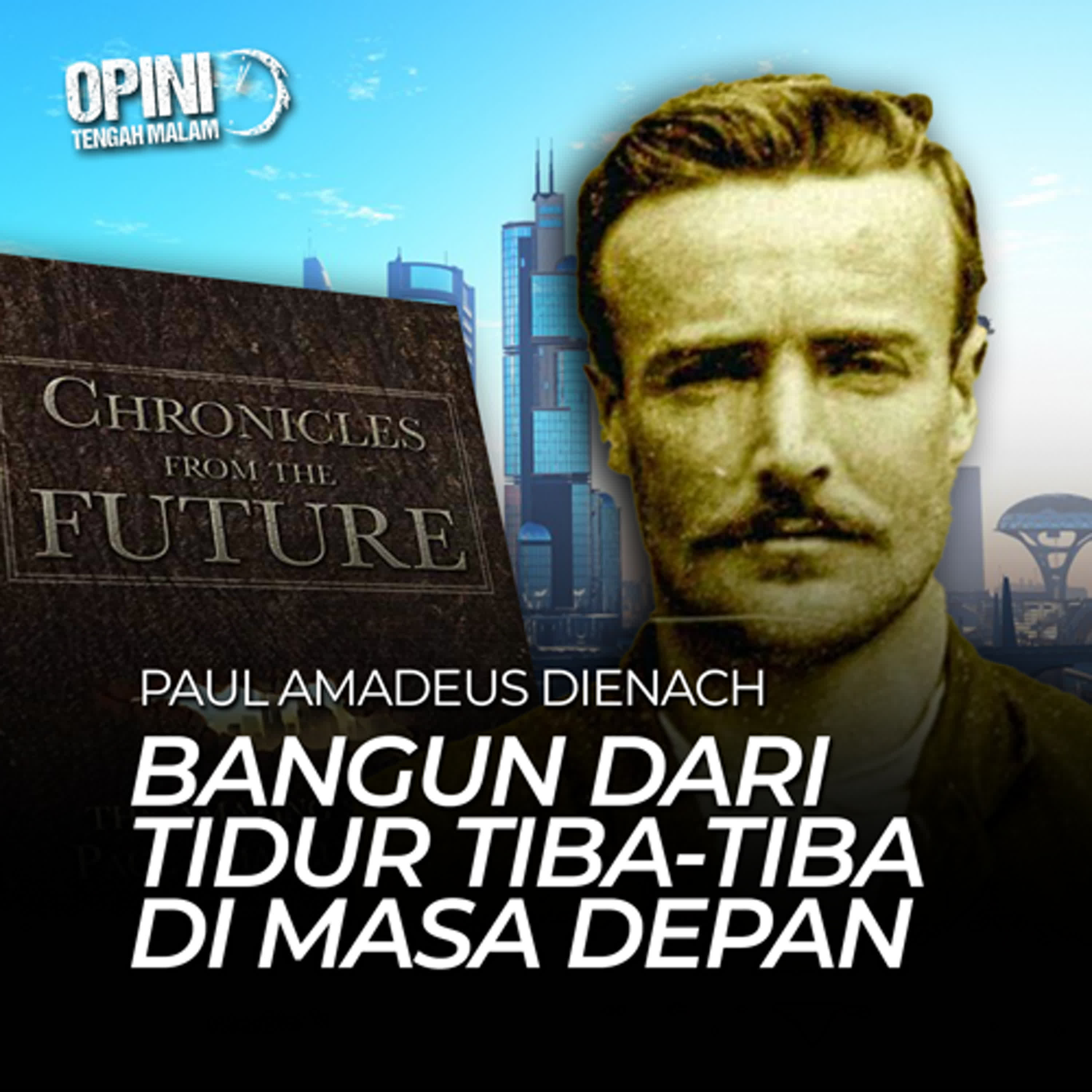 Eps 239 - Kasus Time Travel Paul Amadeus Dienach