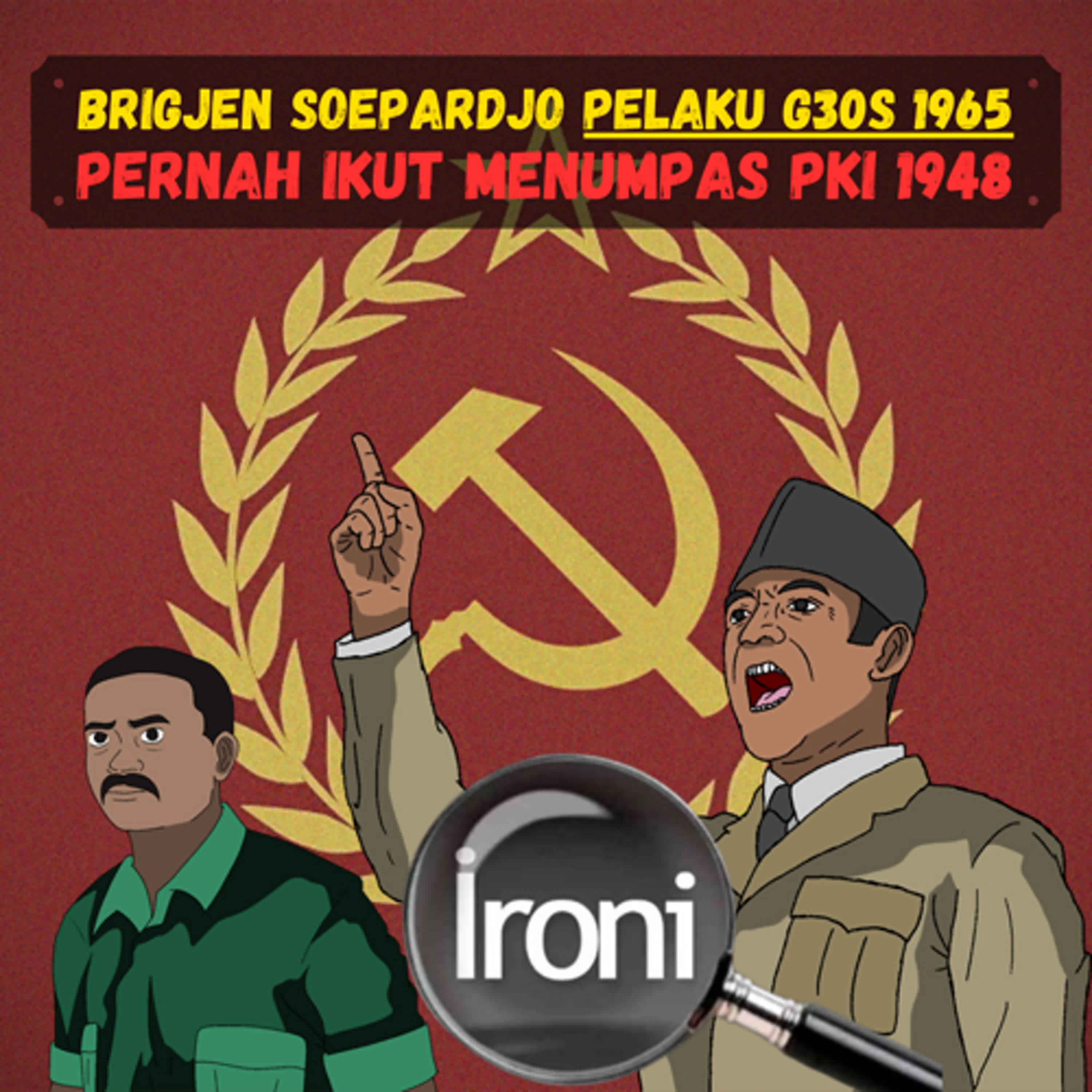 Ironis!!! Brigjend Sopepardjo Menumpas PKI 1948 Namun menjadi Pelaku G30S 1965 ( Sejarah Indonesia)