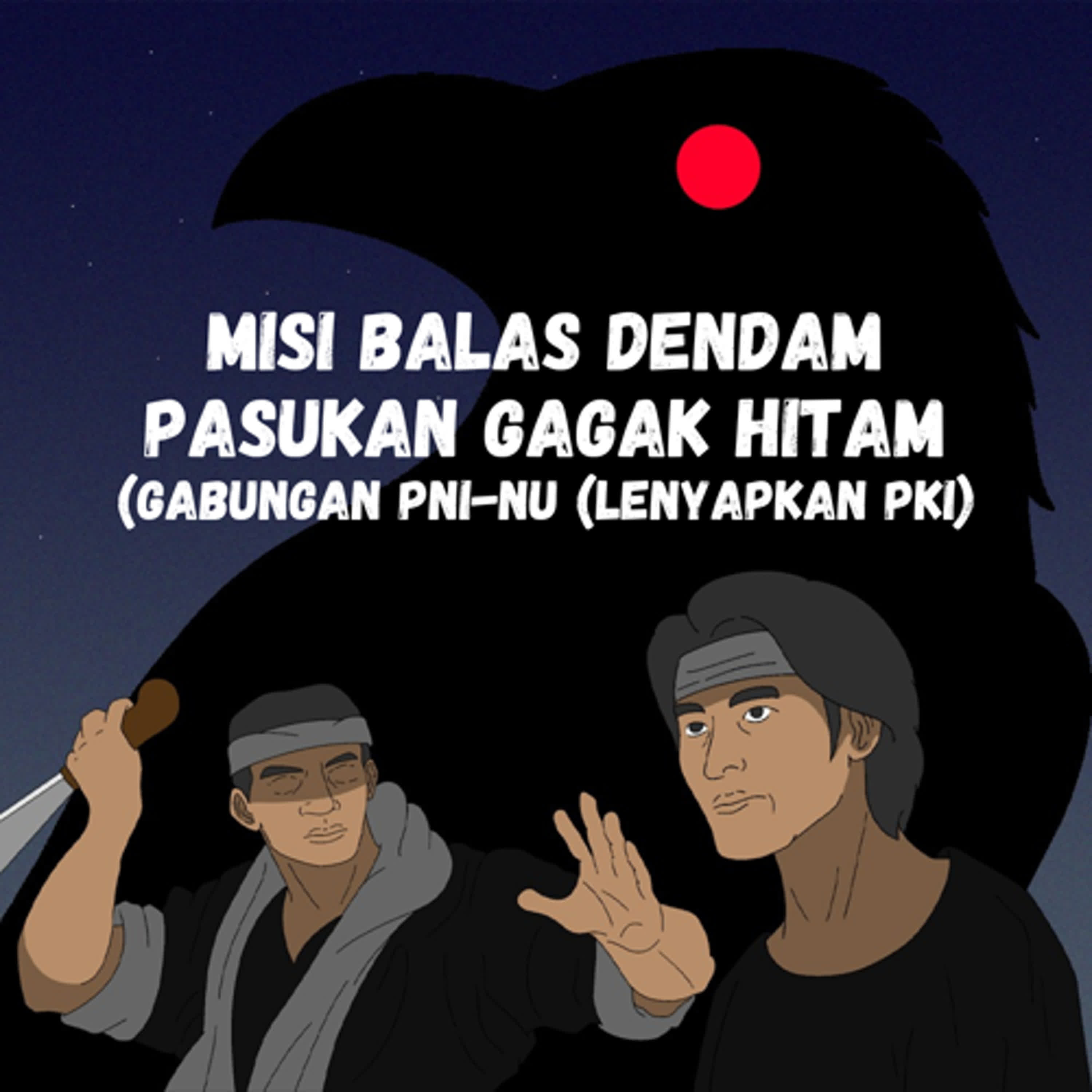 🔴 LIVE  Misi Balas Dendam Pasukan Gagak Hitam Gabungan PNI NU (Lenyapkan PKI)