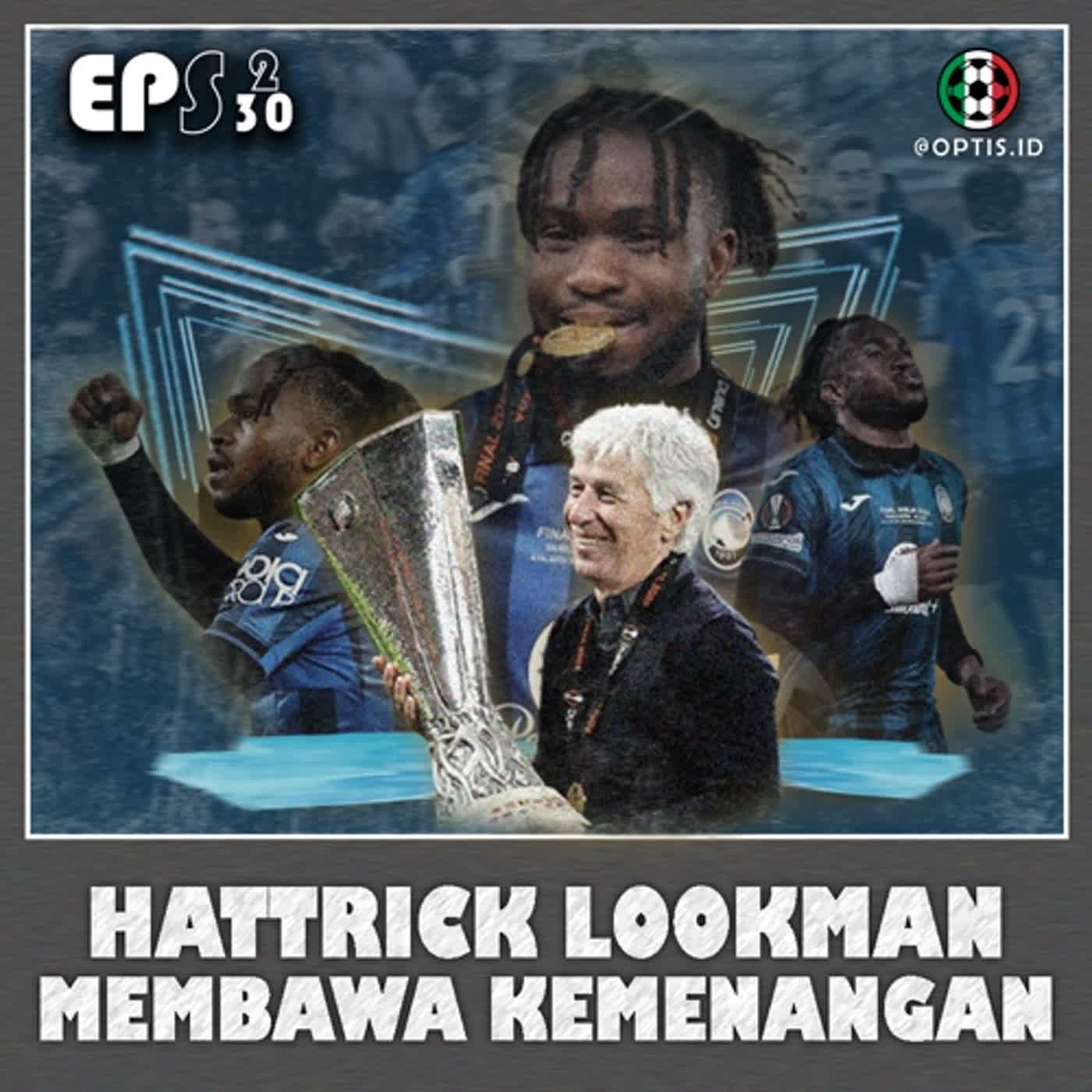 S2E30: [Narasi] - Sebuah Cerita Bagaimana Atalanta Memenangkan Final Liga Eropa!