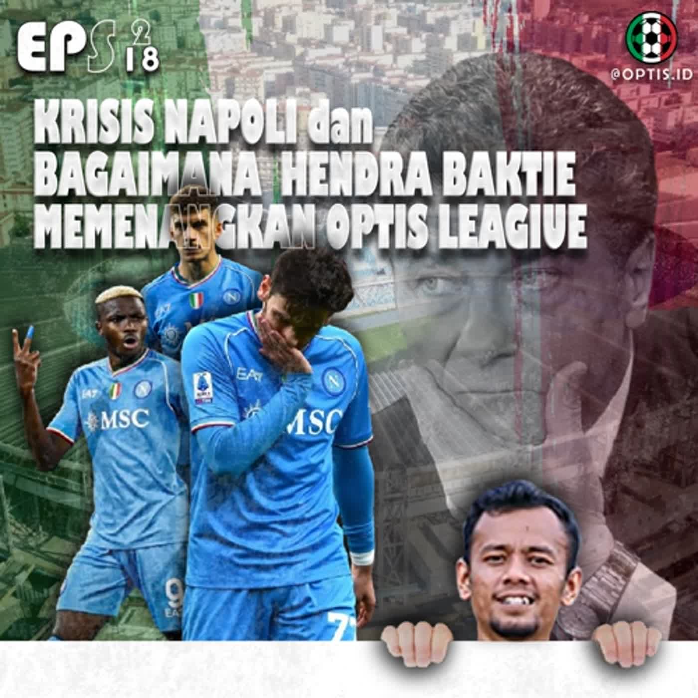 S2E18: Napoli Dalam Krisis dan Mas Hendra Baktie Yang Menjuarai Optis League episode artwork