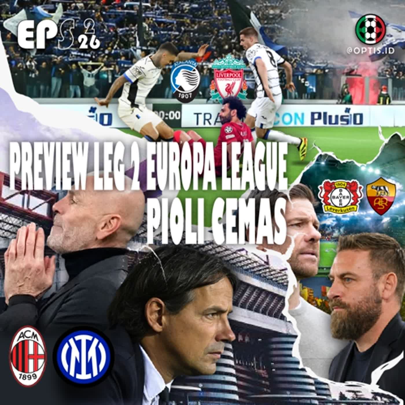 S2E26: Review Giornata 32, Preview Leg 2 Europa League, dan Ketakutan Reza Akan Derby Della Madonina