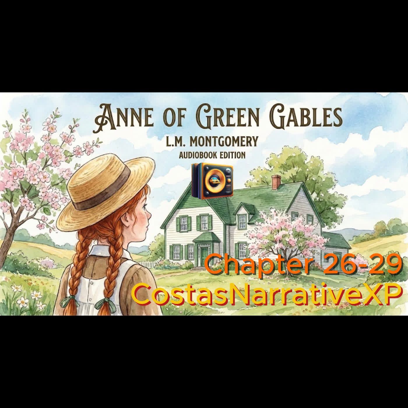 CostasNarrativeXP ft "Anne of Green Gables" by L.M. Montgomery Ch 26-29 讀你聽2.2 紅髮安妮