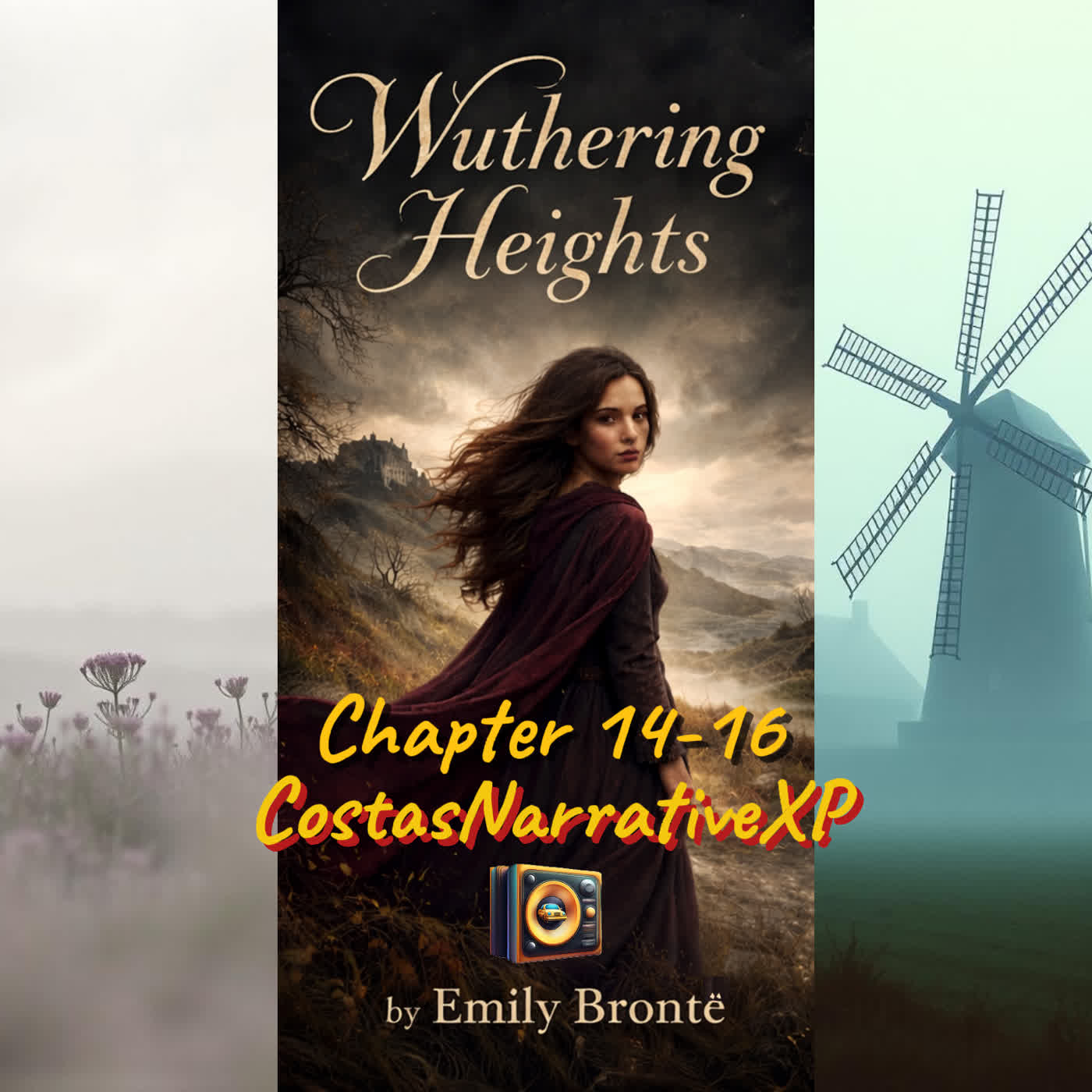 CostasNarrativeXP ft "Wuthering Heights" by Emily Brontë Ch 14-16 讀你聽2.2 咆哮山莊 CostasNarrativeXP ft "Wuthering Heights" by Emily Brontë Ch 14-16 讀你聽2.2 咆哮山莊