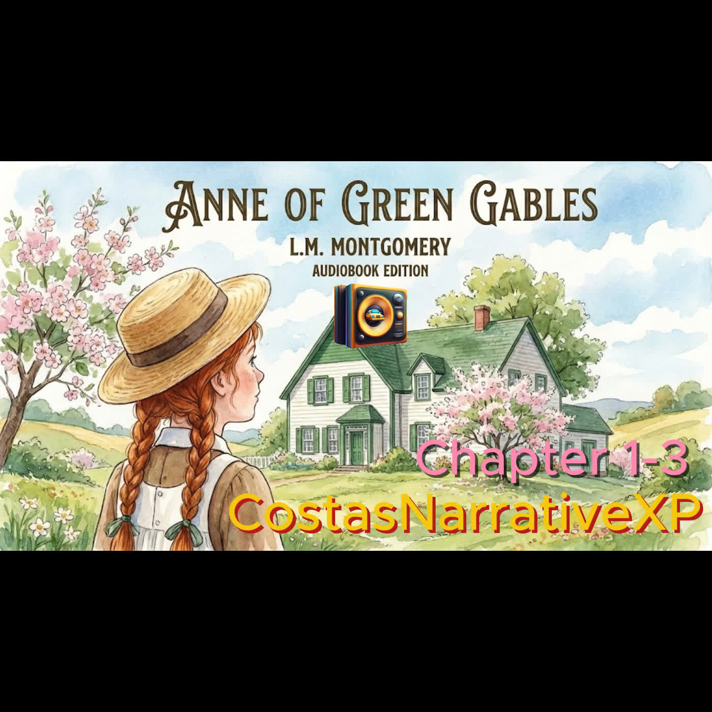 CostasNarrativeXP ft "Anne of Green Gables" by L.M. Montgomery Ch 1-3 讀你聽2.2 紅髮安妮 CostasNarrativeXP ft "Anne of Green Gables" by L.M. Montgomery Ch 1-3 讀你聽2.2 紅髮安妮