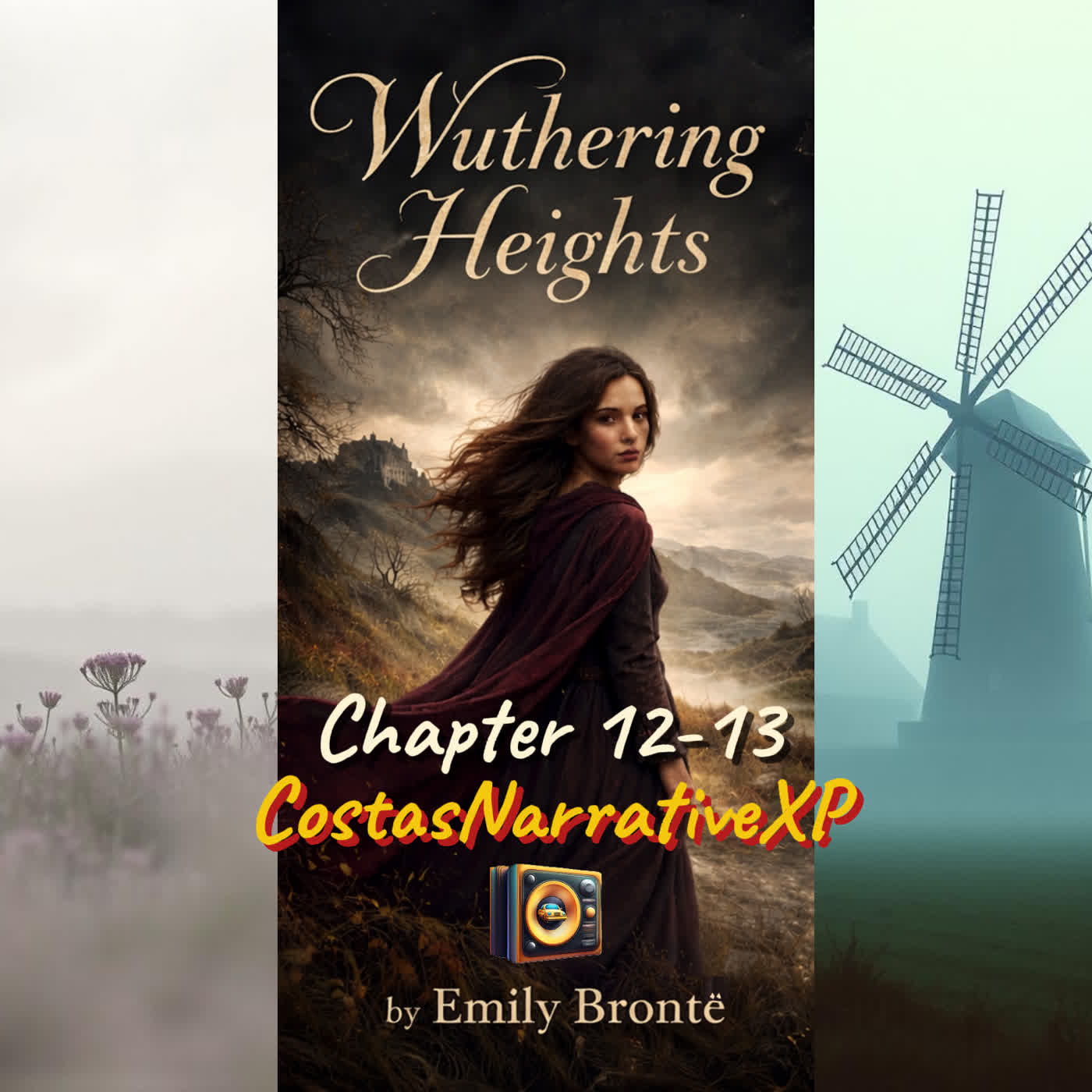 CostasNarrativeXP ft "Wuthering Heights" by Emily Brontë Ch 12-13 讀你聽2.2 咆哮山莊